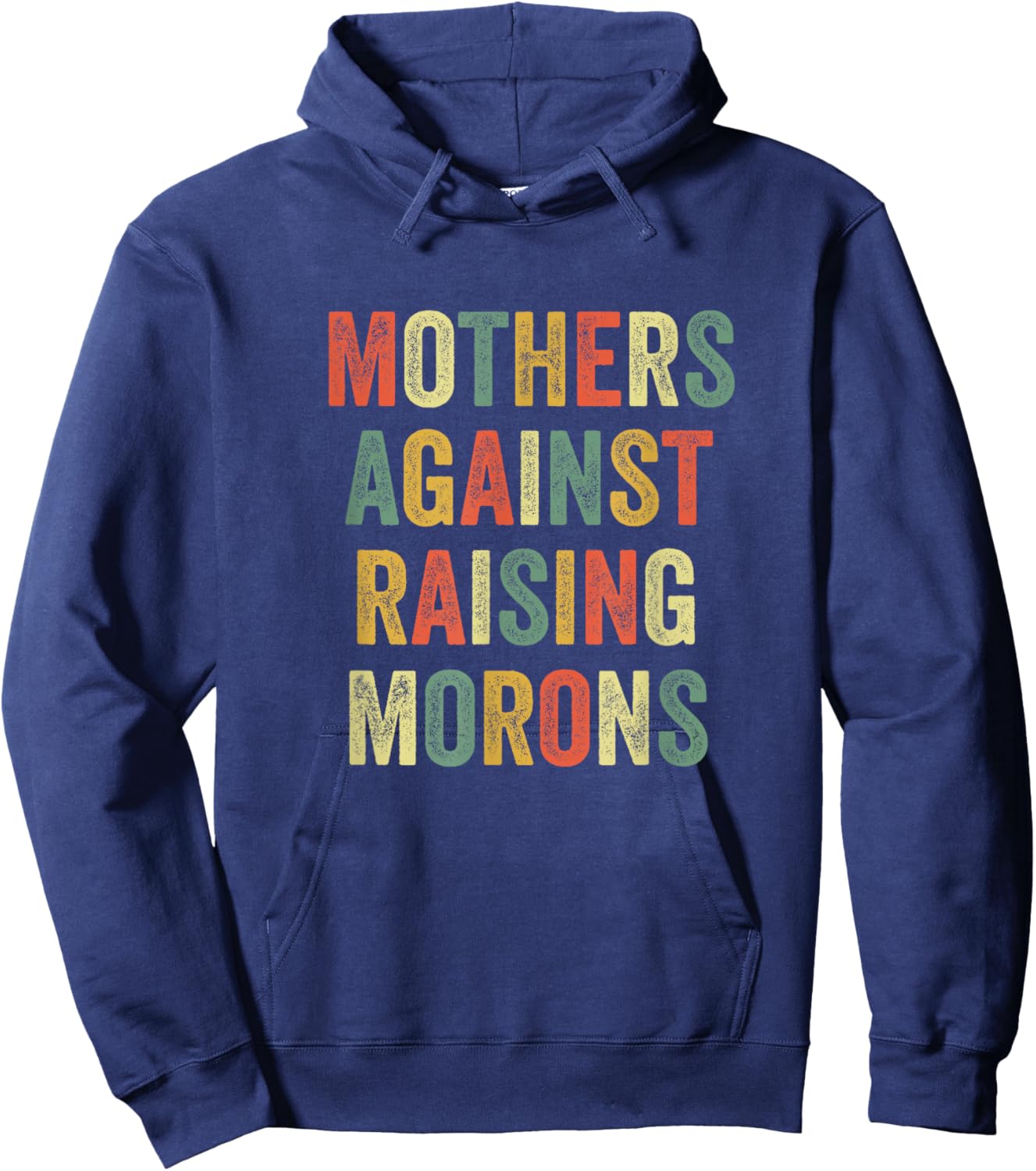 Mothers Against Raising Morons Mommy Mom Funny Mother's Day Hoodie - Hoodie | Navy