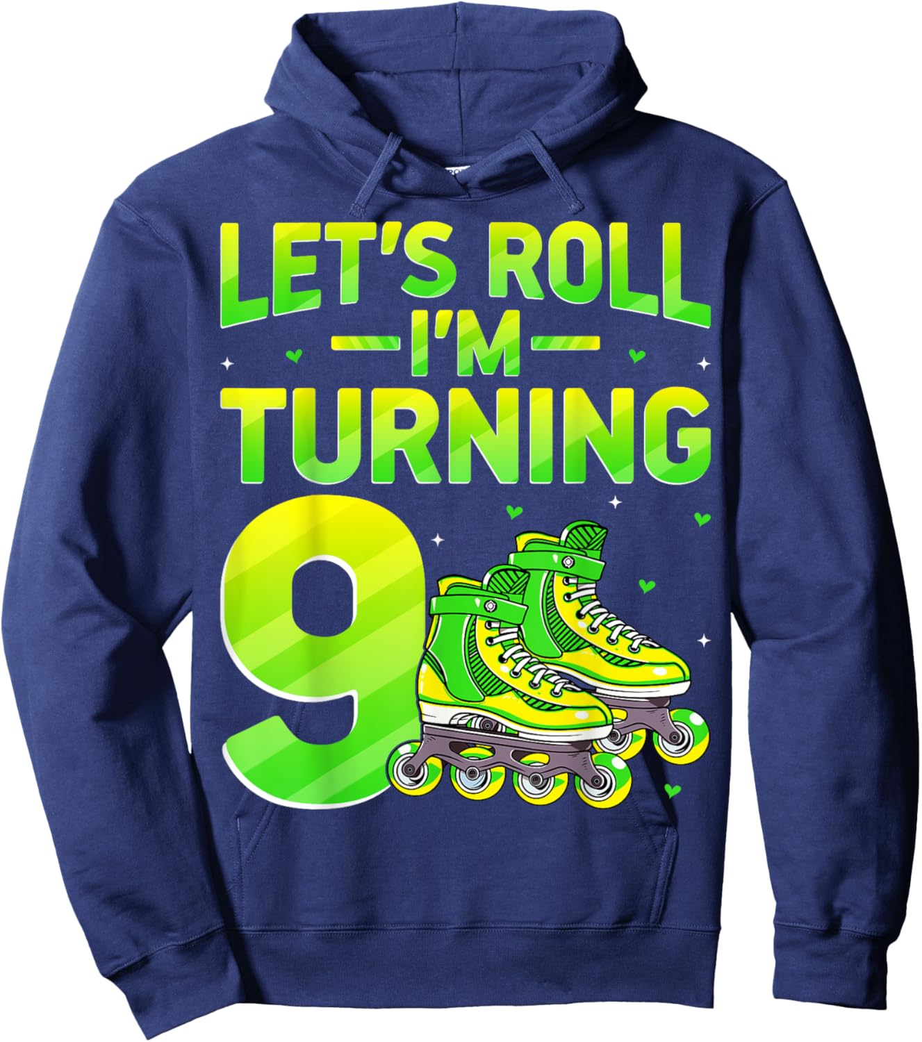 Let's Roll I'm Turning 9 Roller Skating Skaters 9th Birthday Hoodie - Hoodie | Navy