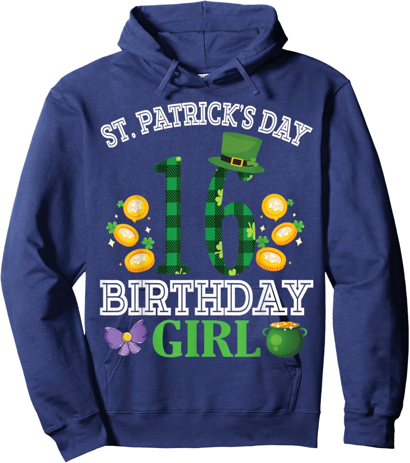 Happy St Patrick's Day 16 Years Old Birthday Leprechaun Girl Hoodie - Hoodie | Navy