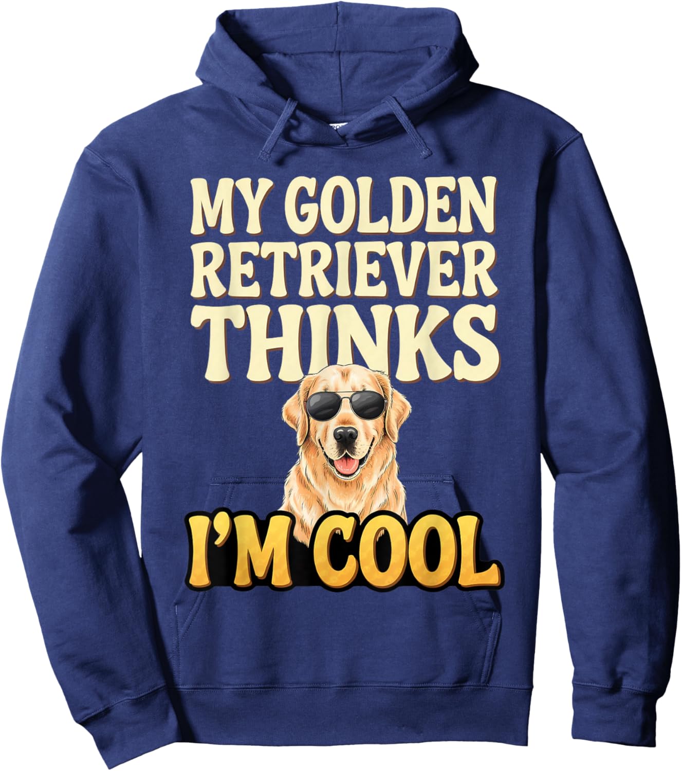 Golden Retriever Thinks I'm Cool Golden Retriever Hoodie - Hoodie | Navy