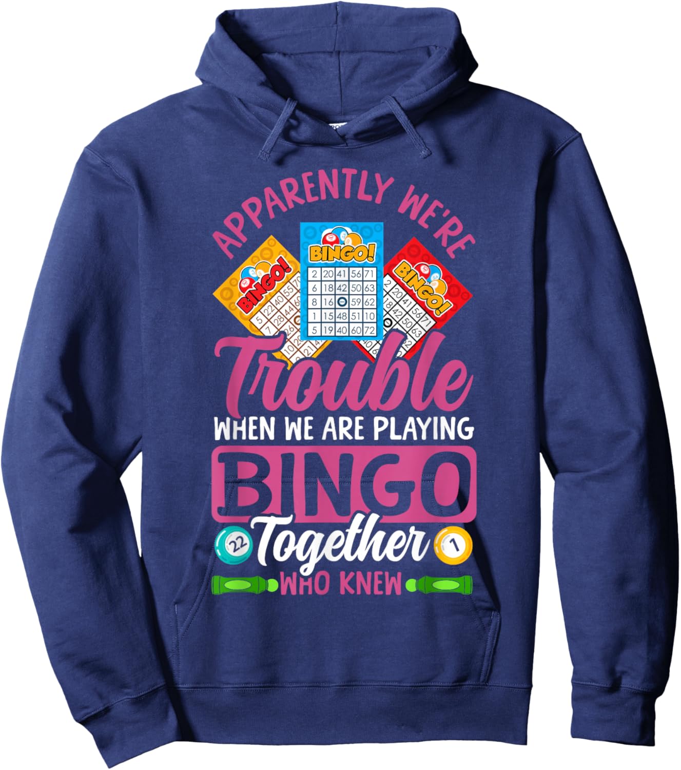 Bingo Player Friends Besties Buddies Apparently We're Hoodie - Hoodie | Navy