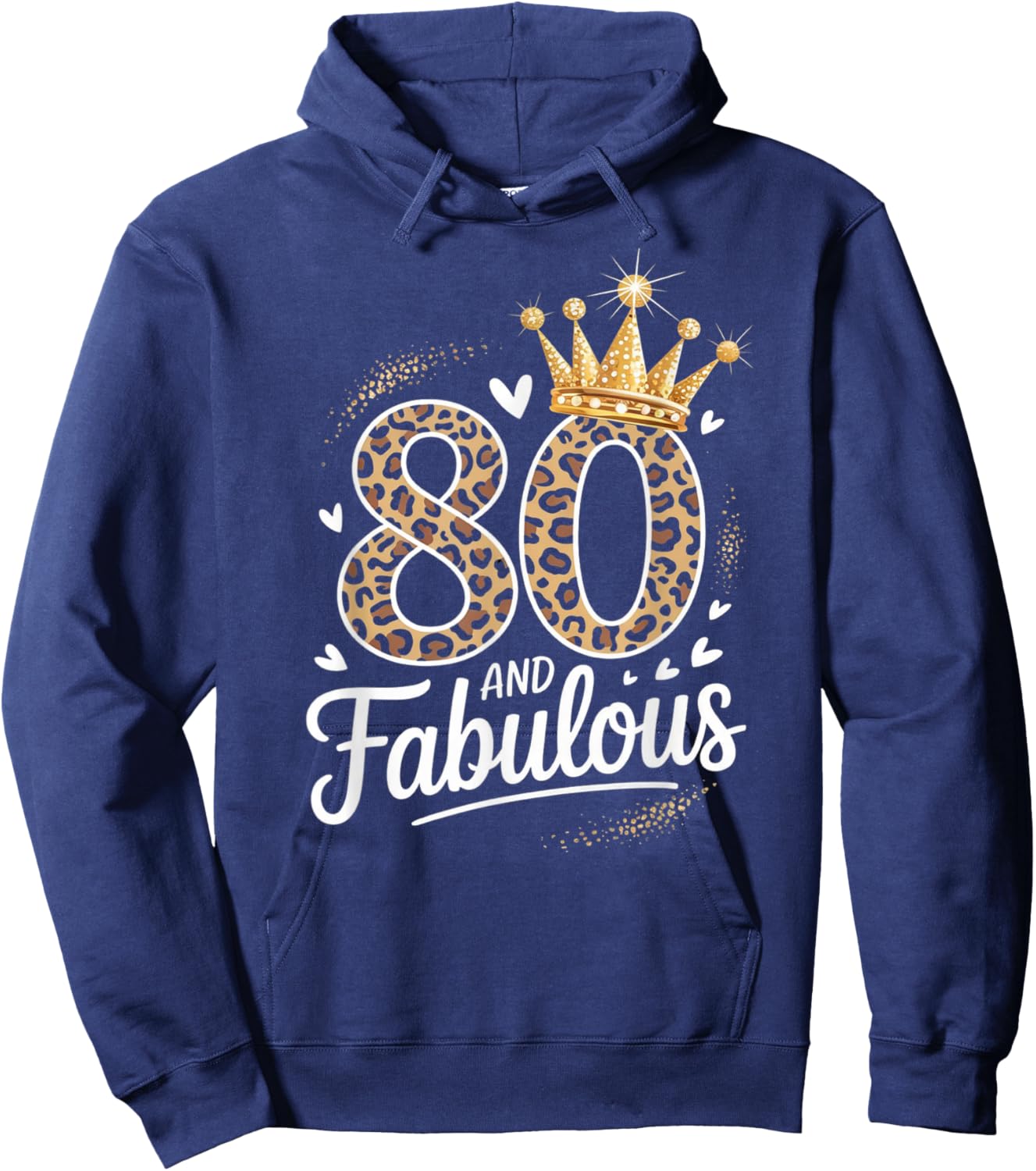 80 and Fabulous Leopard Art 80 Years Birthday Celebration Hoodie - Hoodie | Navy