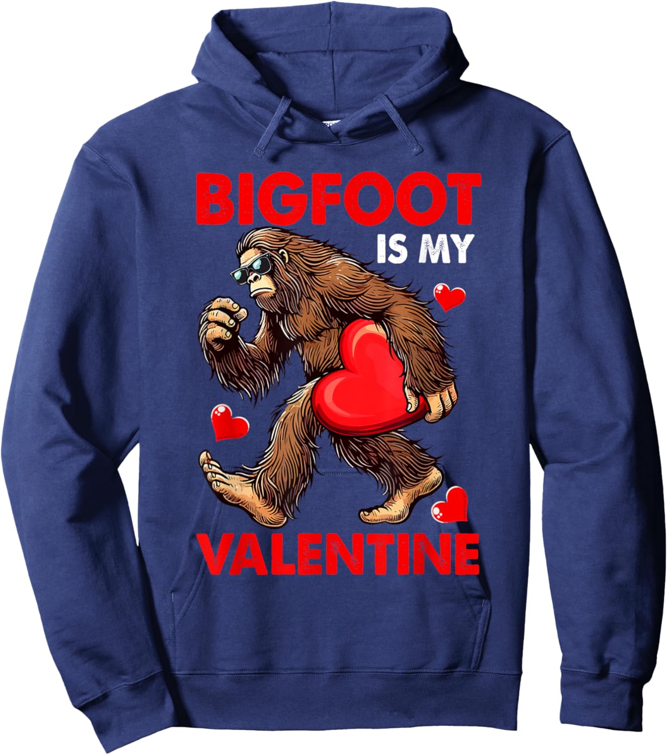 Bigfoot Is My Valentine Cute Hearts Funny Single Valentine Hoodie - Hoodie | Navy