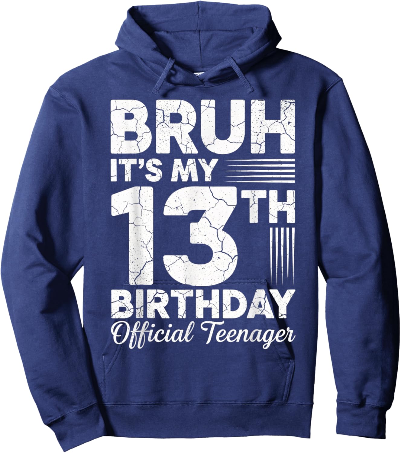Bruh It's My 13th Birthday Official Teenager 13 Year Old Hoodie - Hoodie | Navy