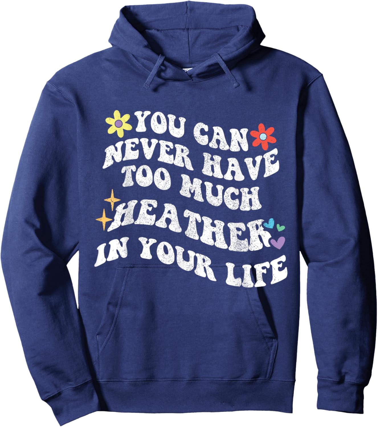 Retro Groovy You Can Never Have Too Much HEATHER In Your Hoodie - Hoodie | Navy