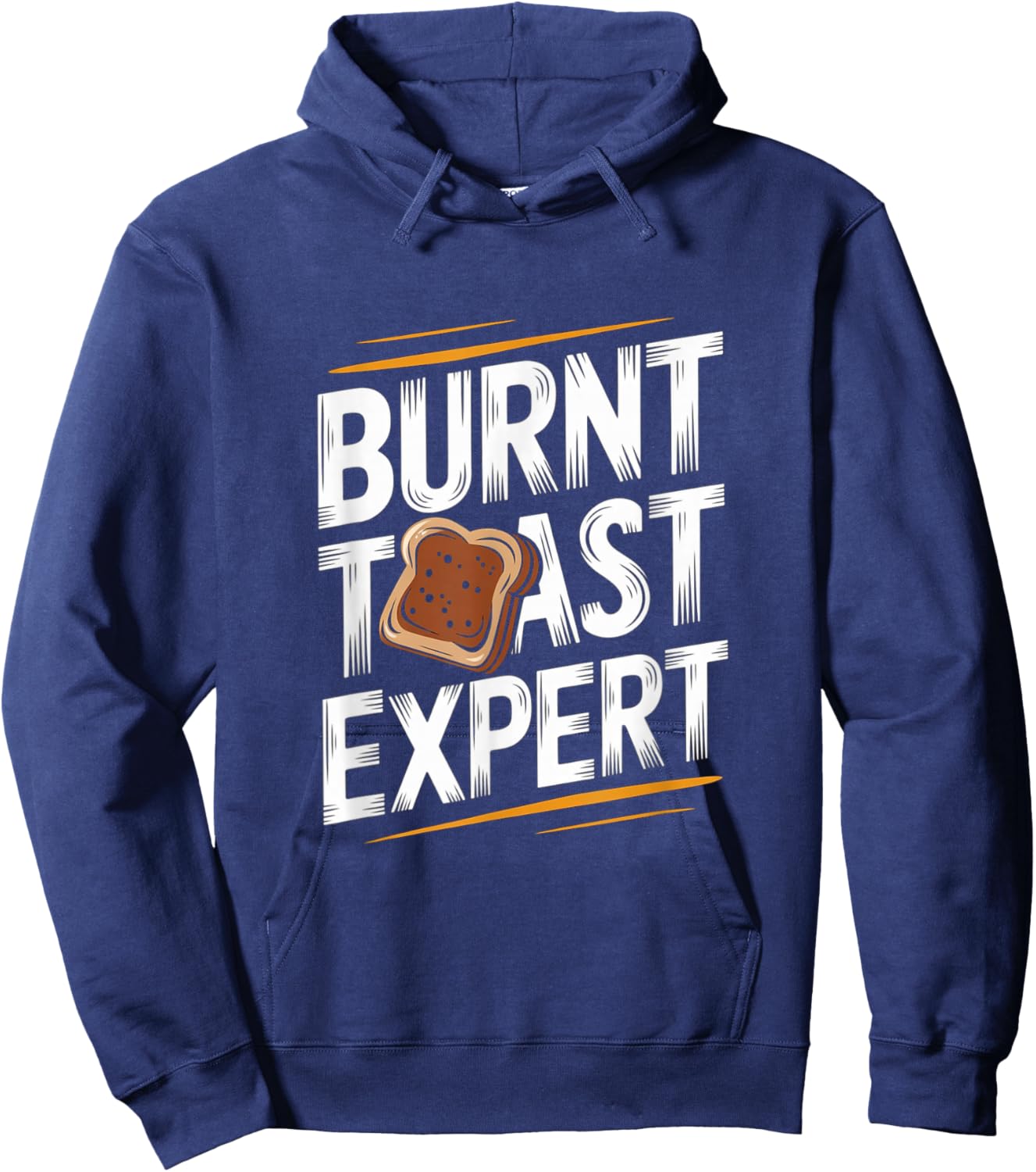 Burnt Toast Expert - Funny Toast Food Hoodie - Hoodie | Navy