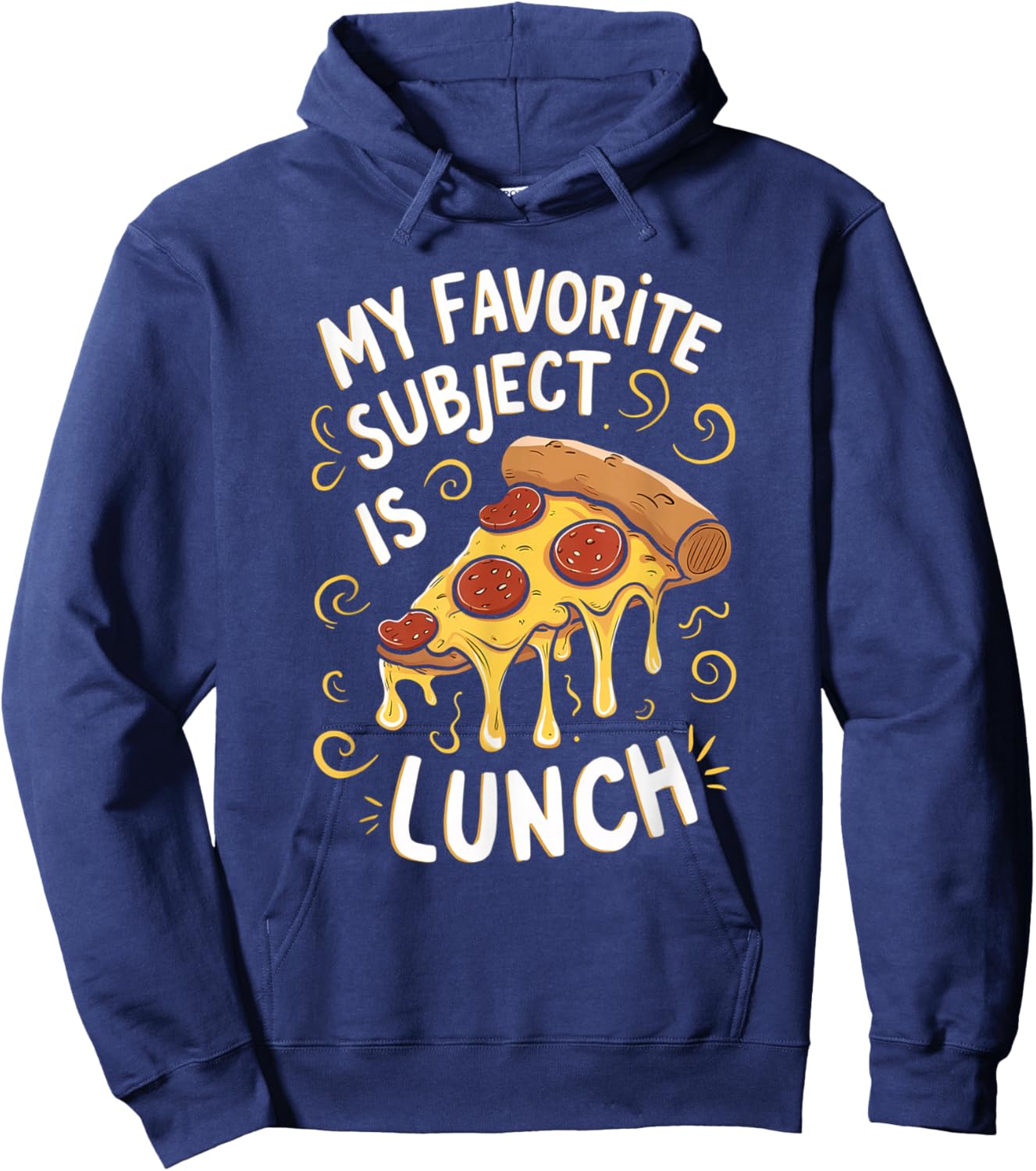 My Favorite Subject Is Lunch Pizza Funny Back To School Hoodie - Hoodie | Navy