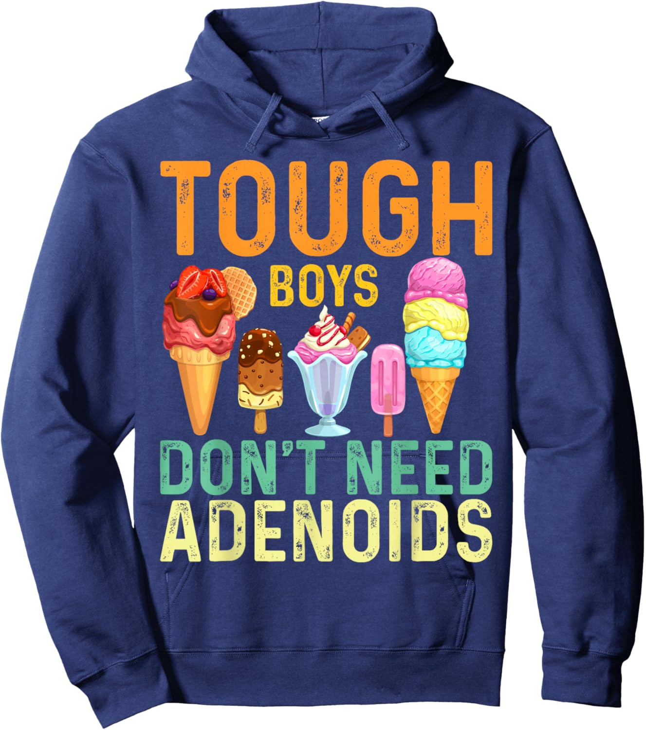 Tough Boys Don't Need Adenoids Adenoidectomy Tonsil Recovery Hoodie - Hoodie | Navy