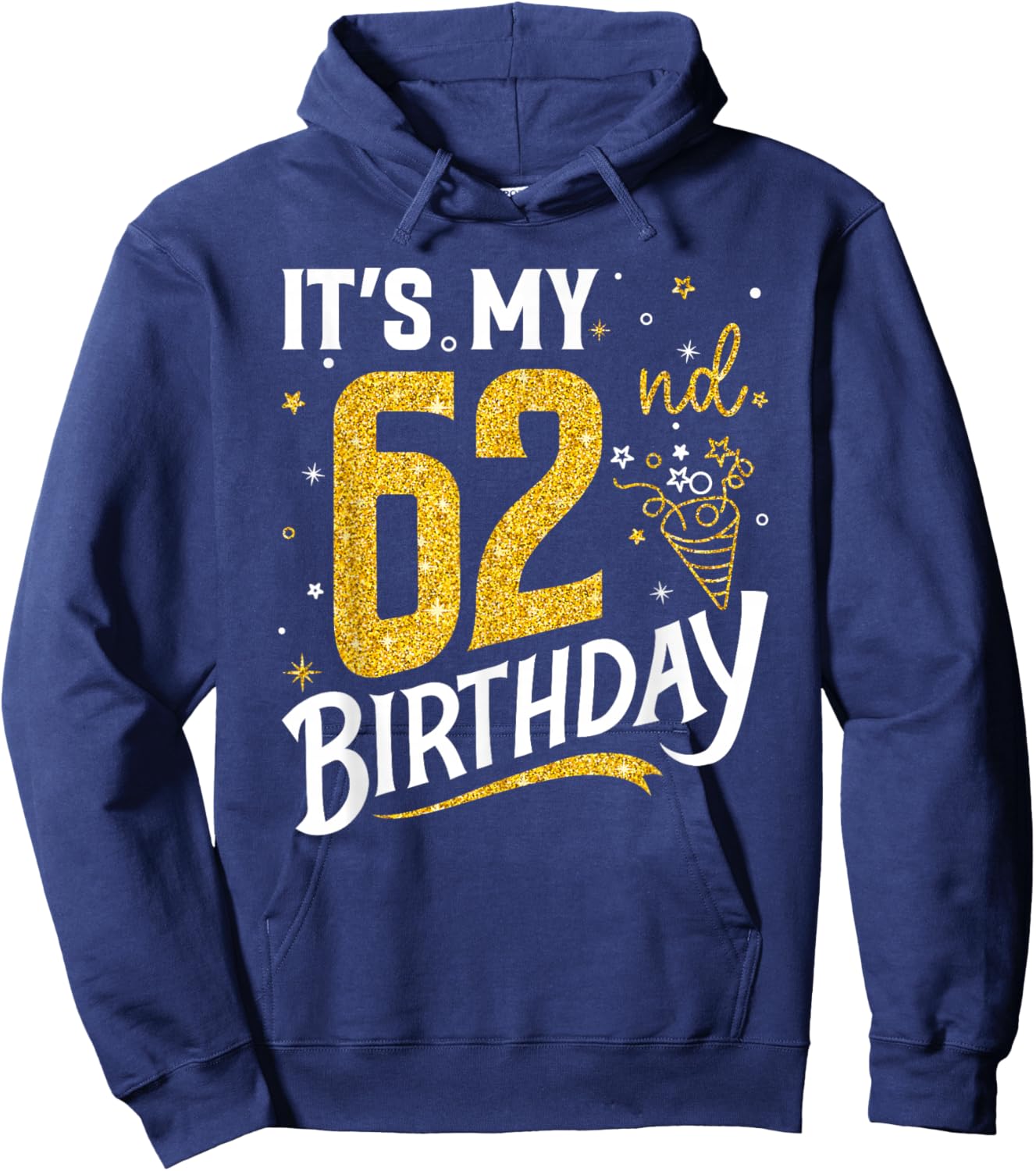 It's My 62nd Birthday 62 Years Old Gifts Women Hoodie - Hoodie | Navy