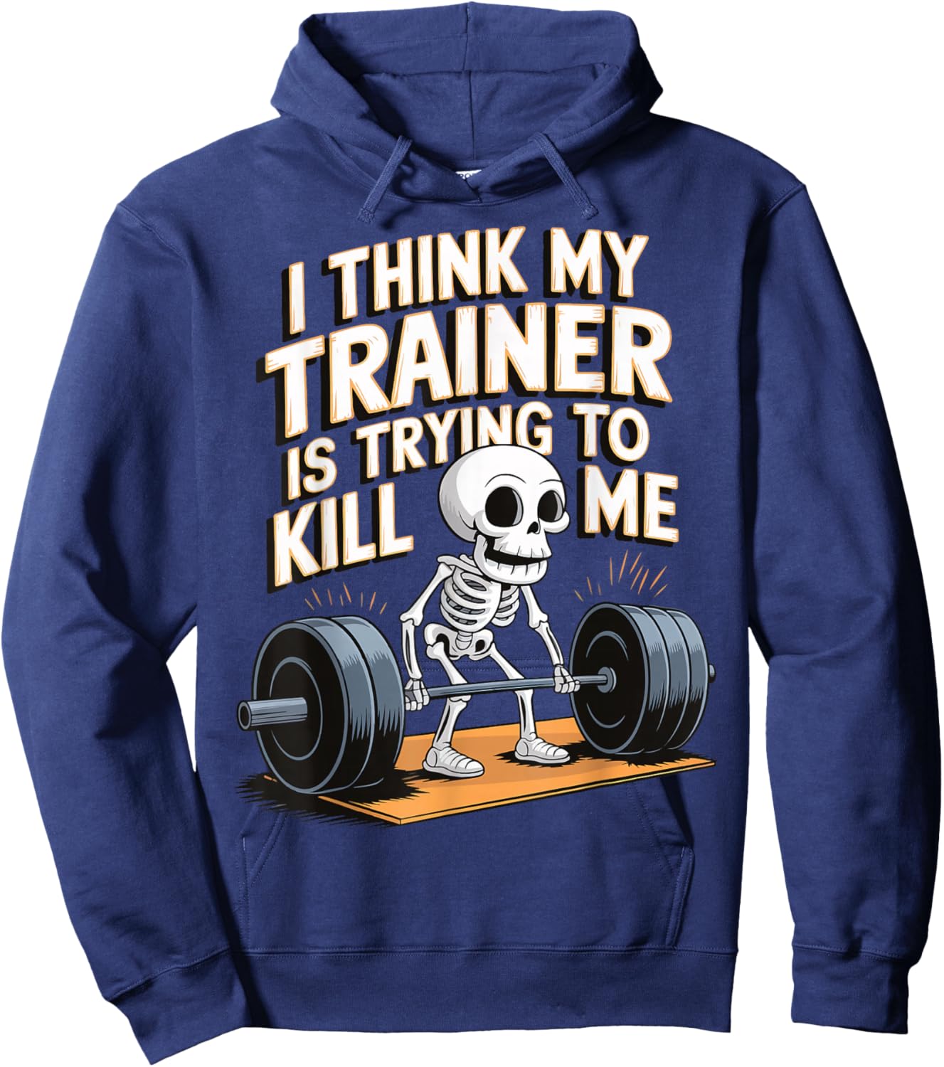 I Think My Trainer Is Trying To Kill Me Hoodie - Hoodie | Navy