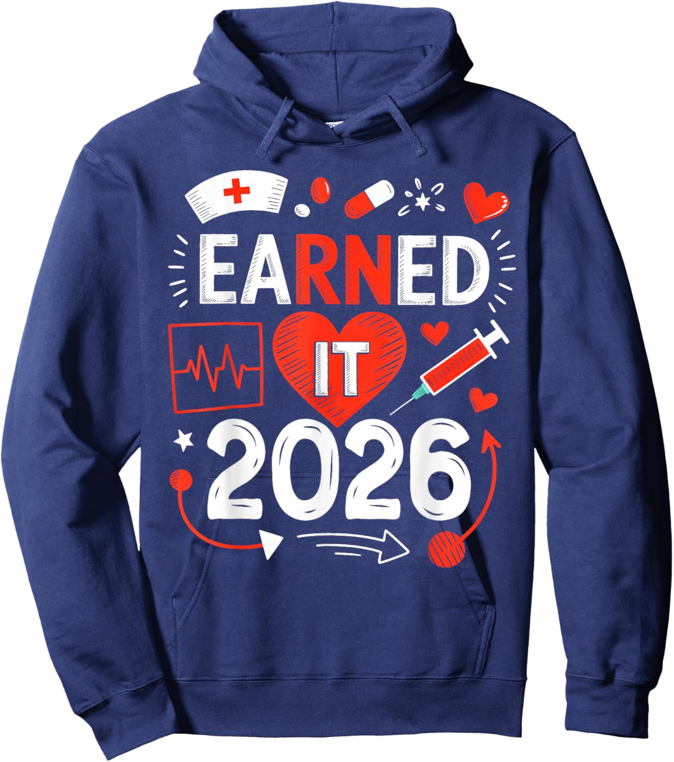 Earned it 2026 for Nurse Graduation or RN LPN Class of 2026 Hoodie - Hoodie | Navy