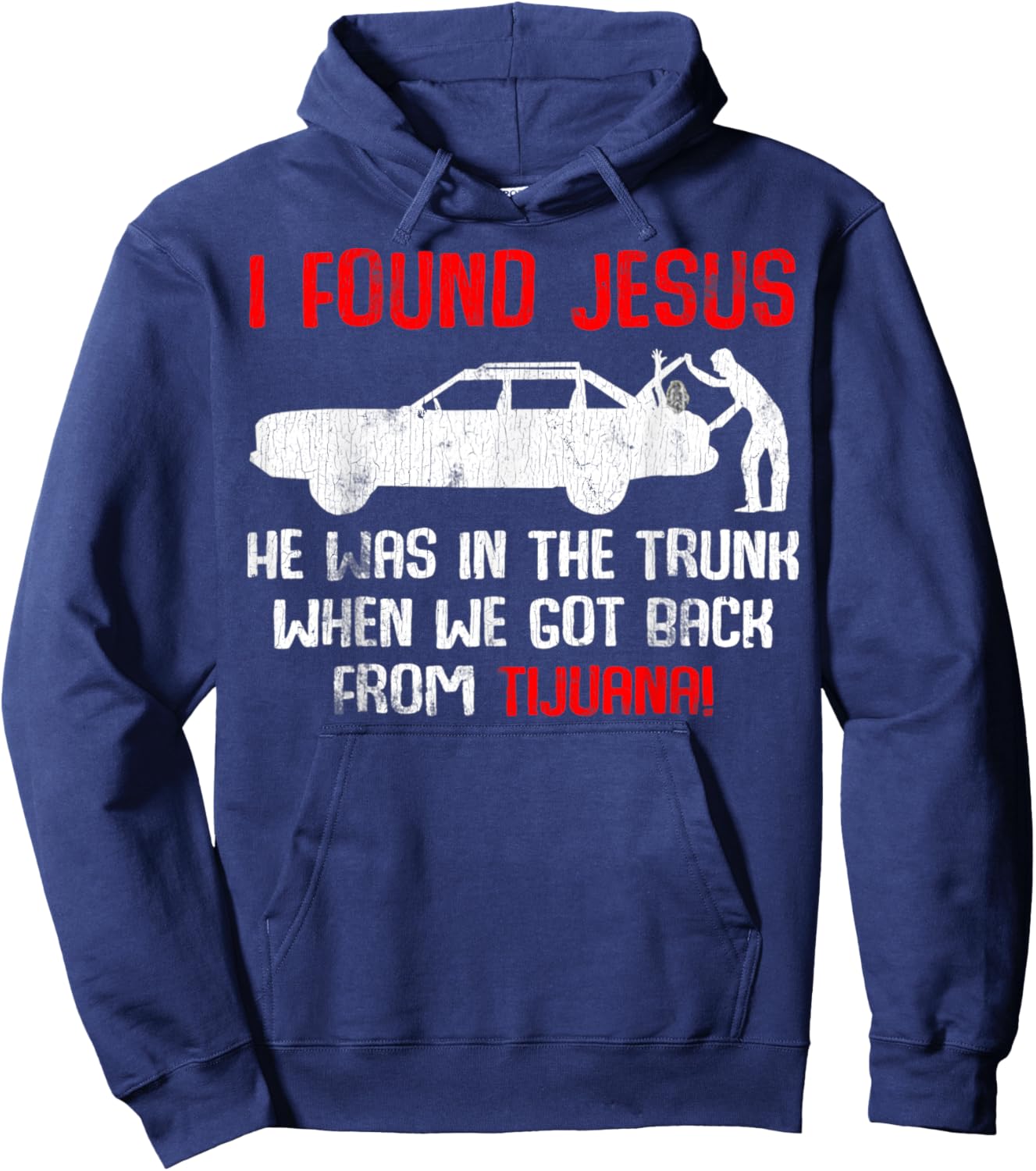 Vintage Car Jesus I Found Jesus He Was In The Trunk Hoodie - Hoodie | Navy