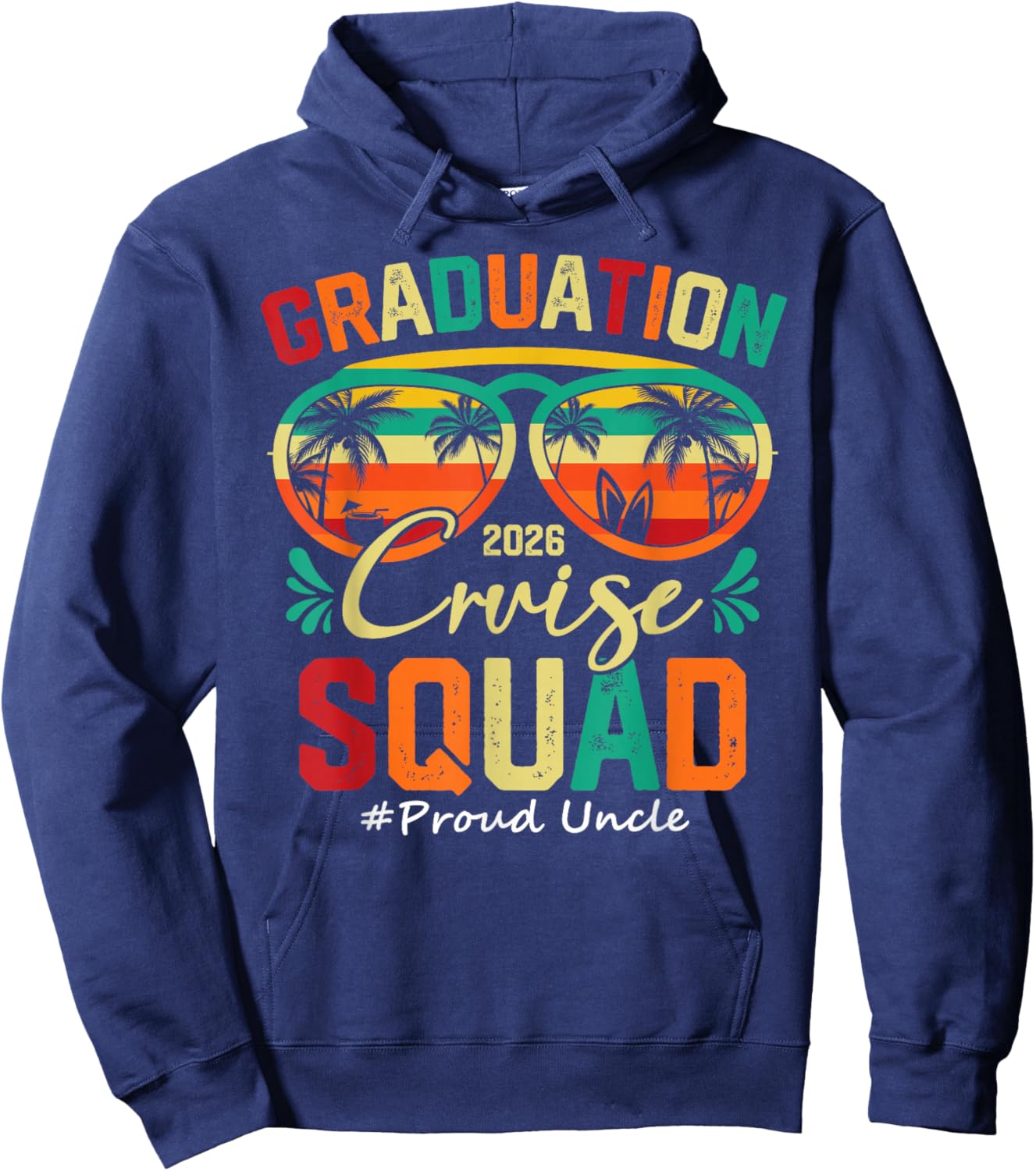 Graduation Cruise Squad 2026 Proud Uncle Funny Cruising Hoodie - Hoodie | Navy