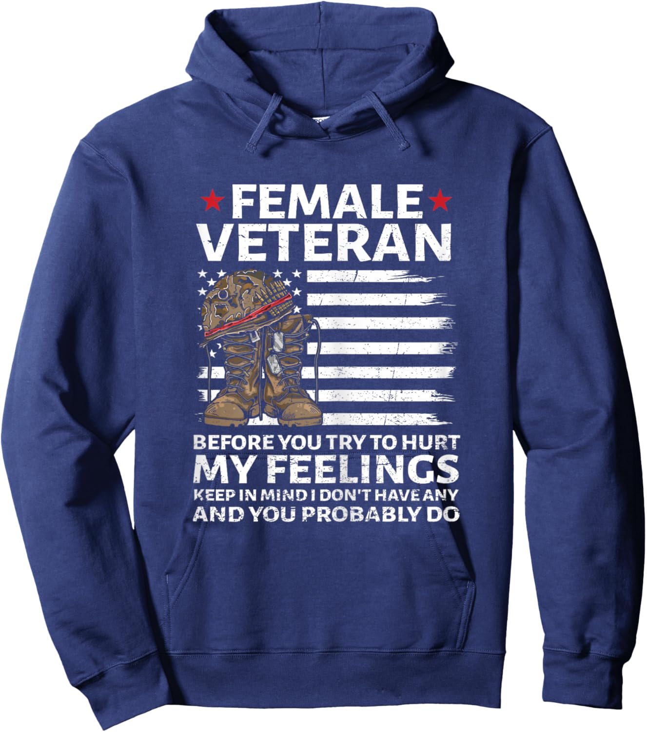 Female Veterans Before You Try to Hurt My Feelings Flag US Hoodie - Hoodie | Navy