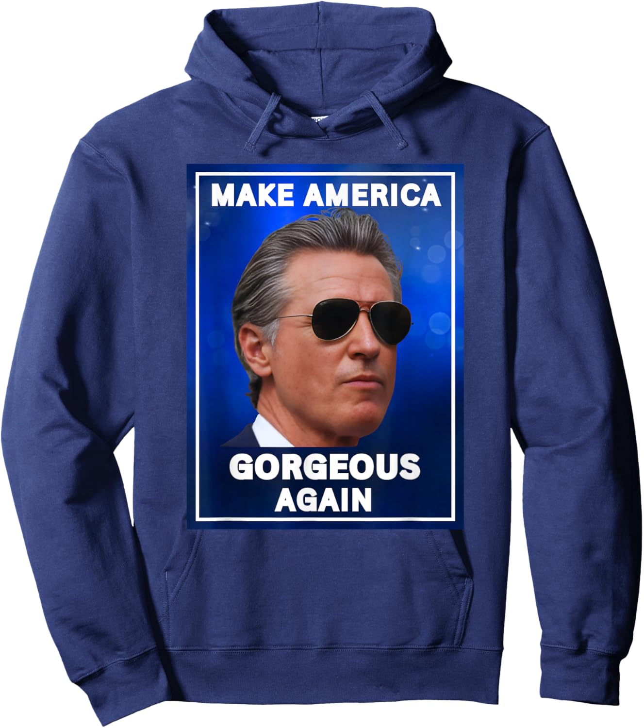 Make America Gorgeous Again, Funny Gavin Newsom Trump Meme Hoodie - Hoodie | Navy