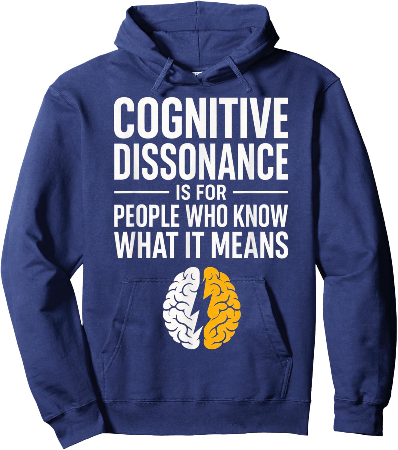 Dissonance Cognitive Psychologie Humour Cerveau Citation Hoodie - Hoodie | Navy