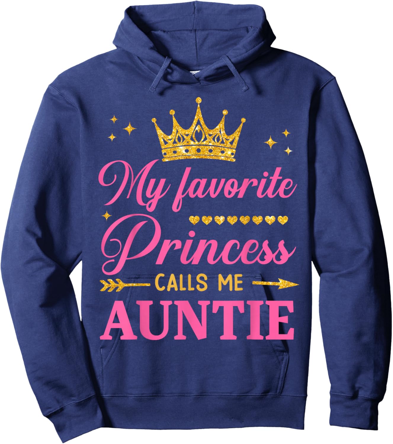 My Favorite Princess Calls Me Auntie Birthday Mothers Day Hoodie - Hoodie | Navy
