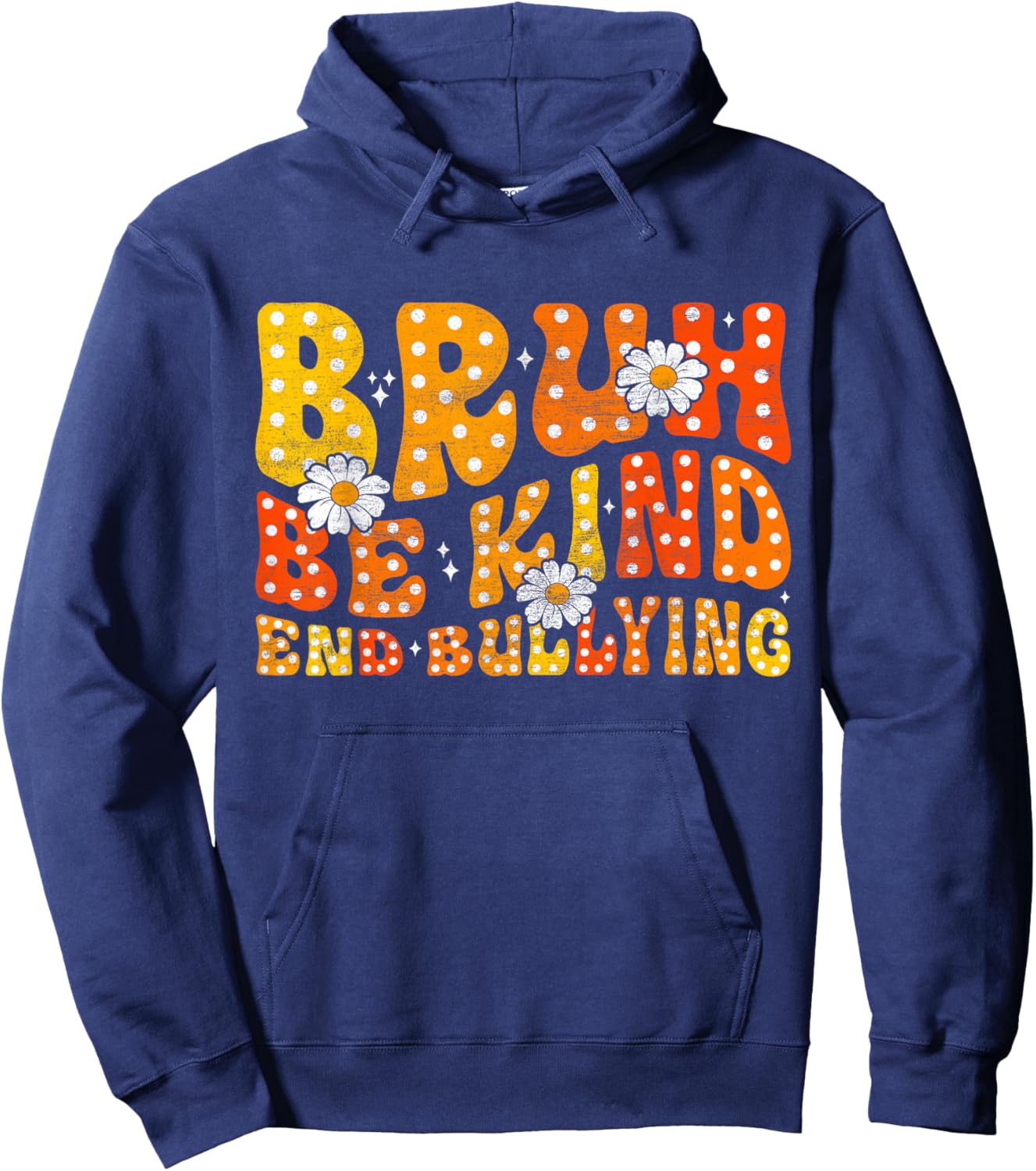 Unity Day Orange Shirt Anti Bullying Be Kind Bruh Kindness Hoodie - Hoodie | Navy