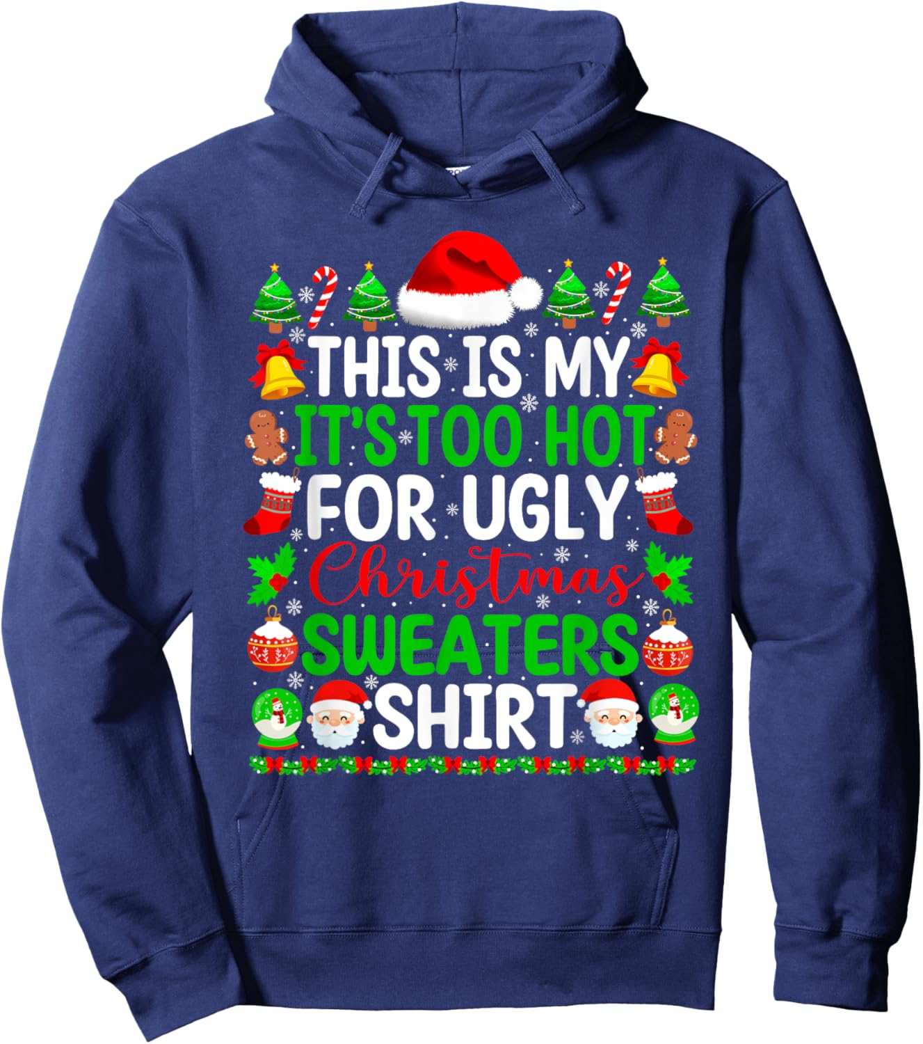 Too Hot Ugly Christmas Sweaters Funny Xmas Pajamas Men Women Hoodie - Hoodie | Navy