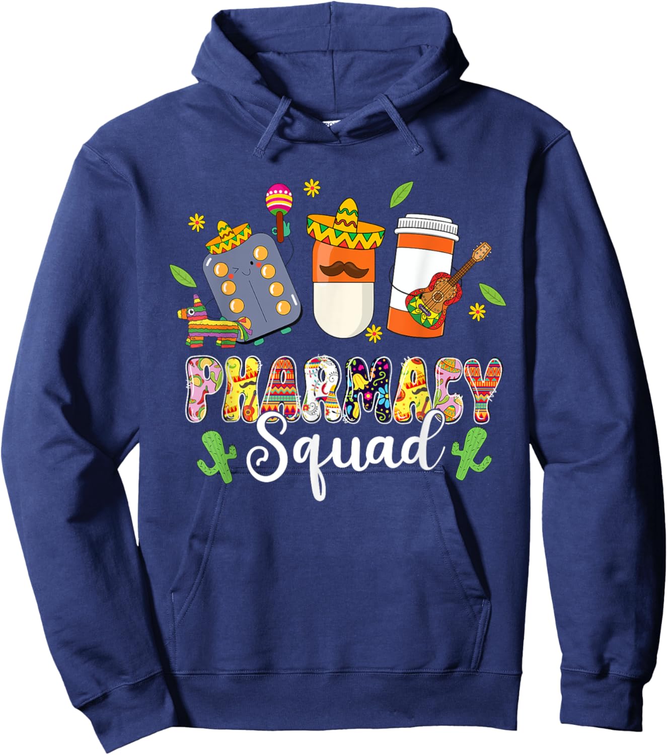 Pharmacy Squad Lets Fiesta Cinco De Mayo Mexican Pharmacy Hoodie - Hoodie | Navy