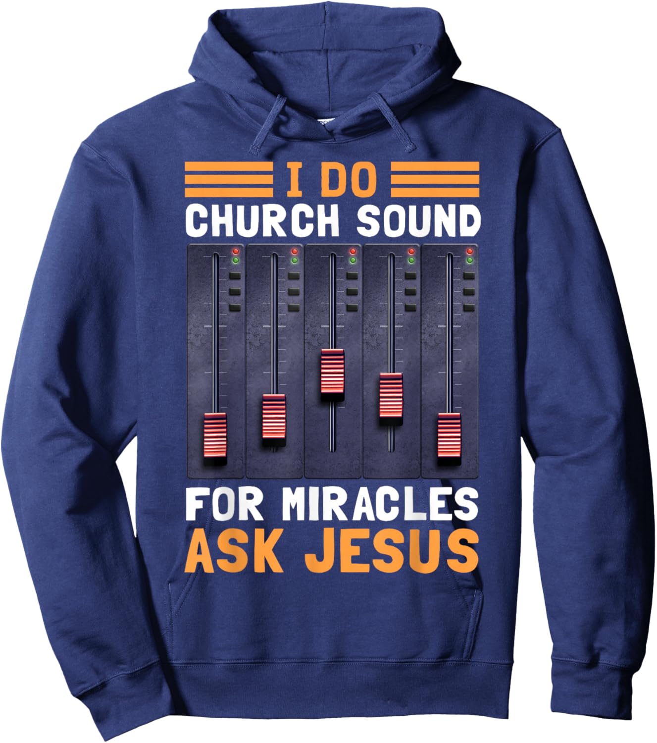I Do Church Sound For Miracles Ask Jesus Hoodie - Hoodie | Navy