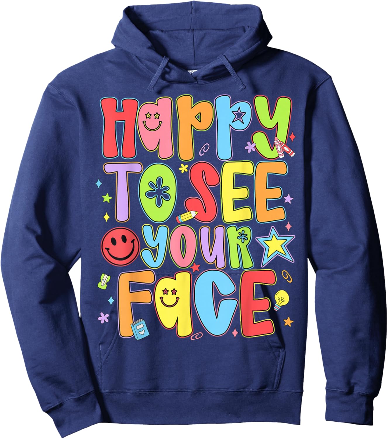 Happy to See Your Face Funny Back to School Teachers Kids Hoodie - Hoodie | Navy