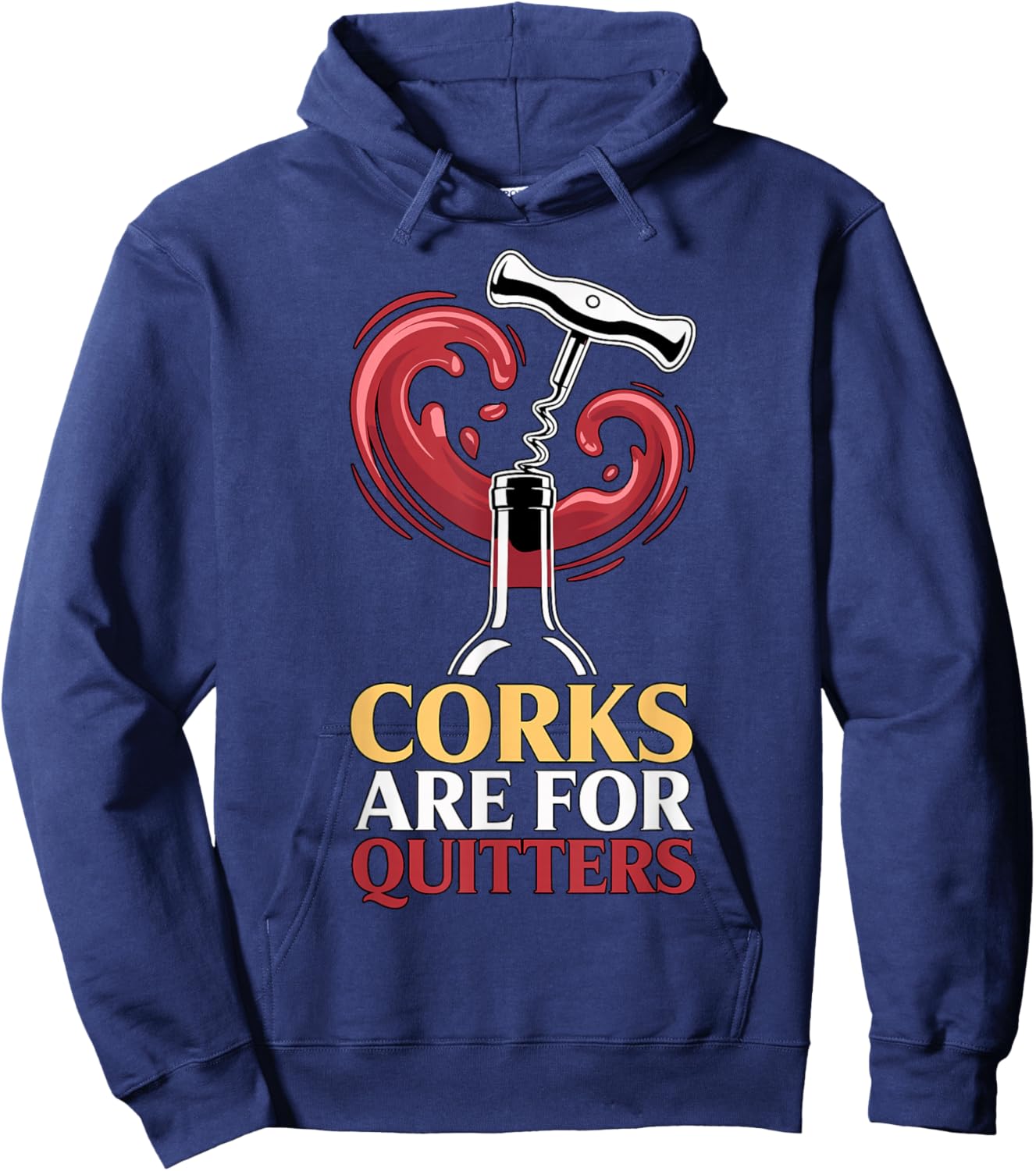 Corks are for Quitters Funny Wine Quote Hoodie - Hoodie | Navy