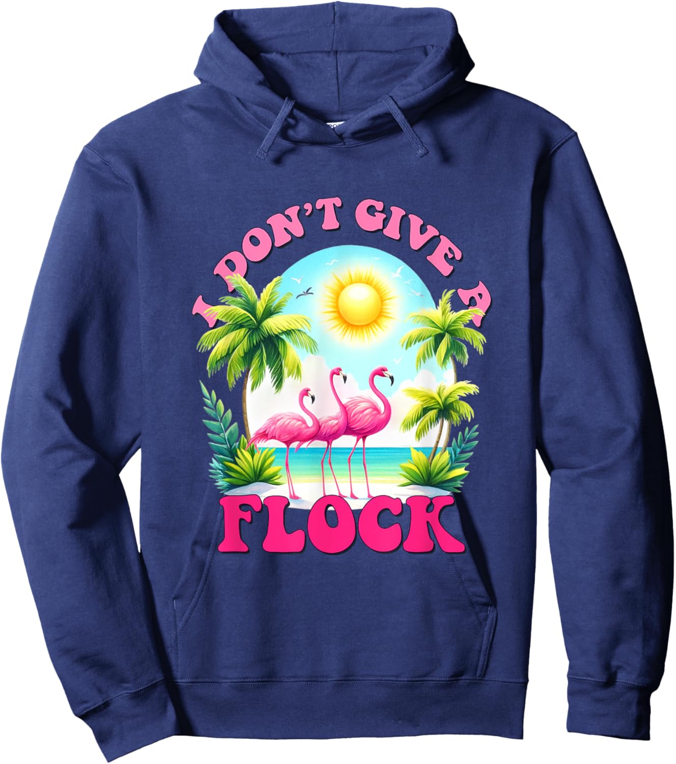I dont give a flock retro summer vibes funny flamingo beach Men Women Hoodie - Hoodie | Navy