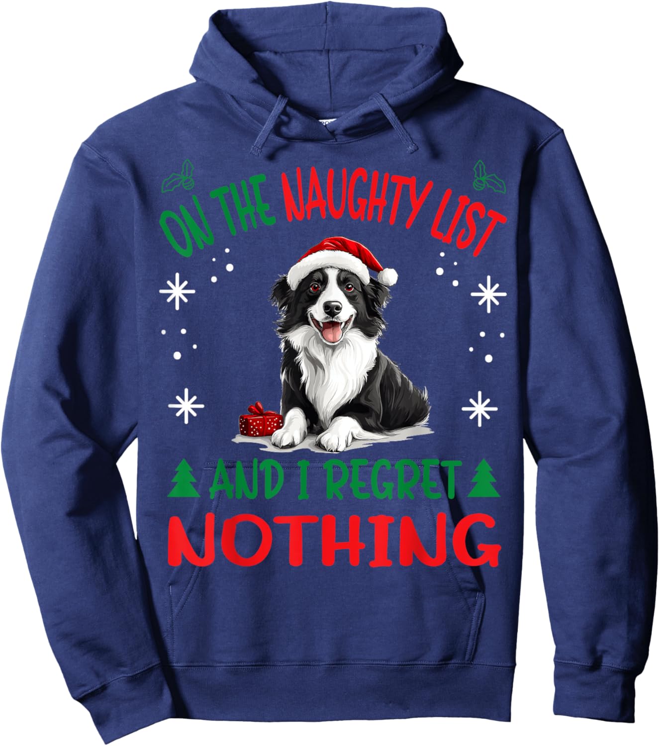 Cute Border Collie Dog Christmas On The Naughty List and I Hoodie - Hoodie | Navy