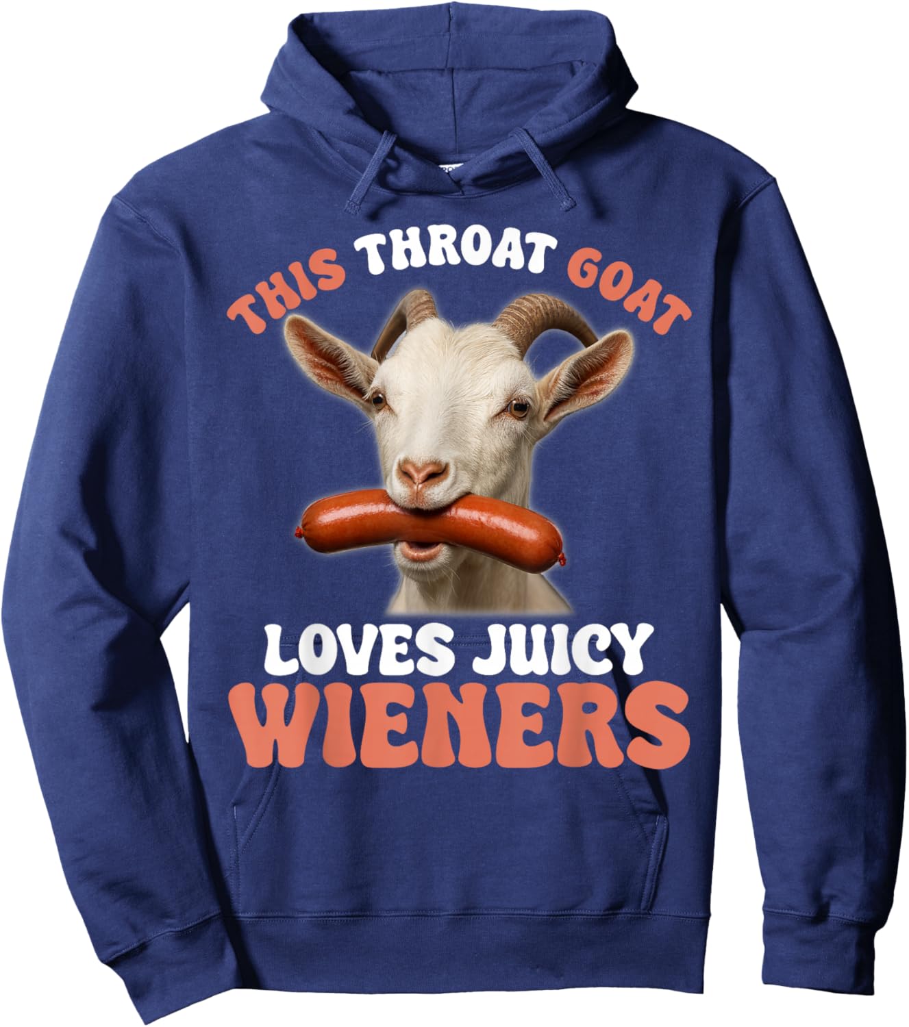 Funny This Throat Goat Swallows Juicy Wieners Hoodie - Hoodie | Navy