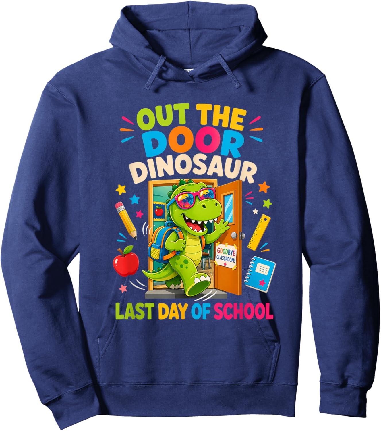 Out The Door Dinosaur Last Day of School Funny Summer Hoodie - Hoodie | Navy
