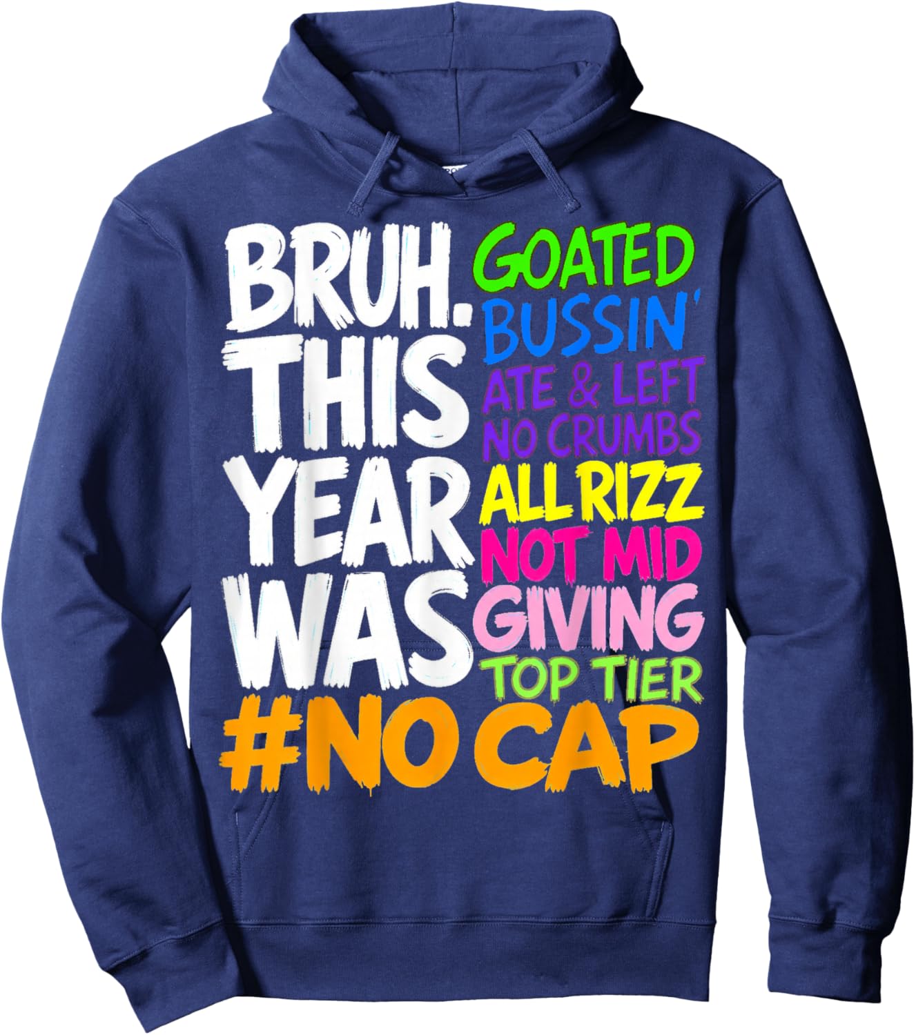 Bruh This Year was Goated No Cap Funny Statement Design Hoodie - Hoodie | Navy