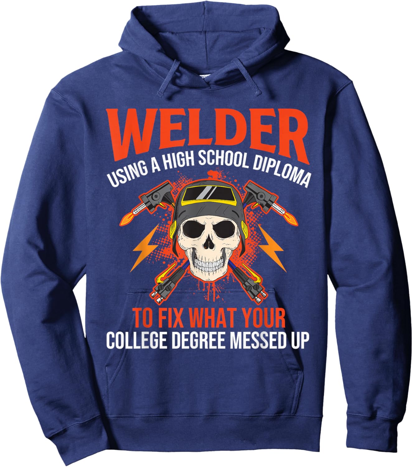 Using A High School Diploma To Fix - Welder Welding Hoodie - Hoodie | Navy