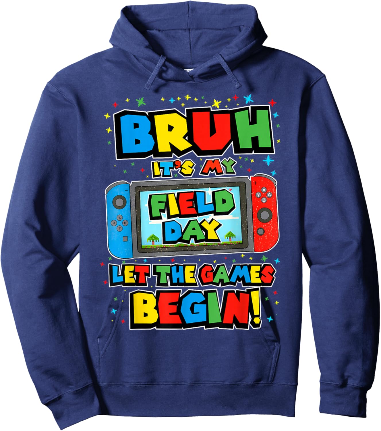 Bruh It's My Field Day Let The Games Begin Field Trip Funny Hoodie - Hoodie | Navy