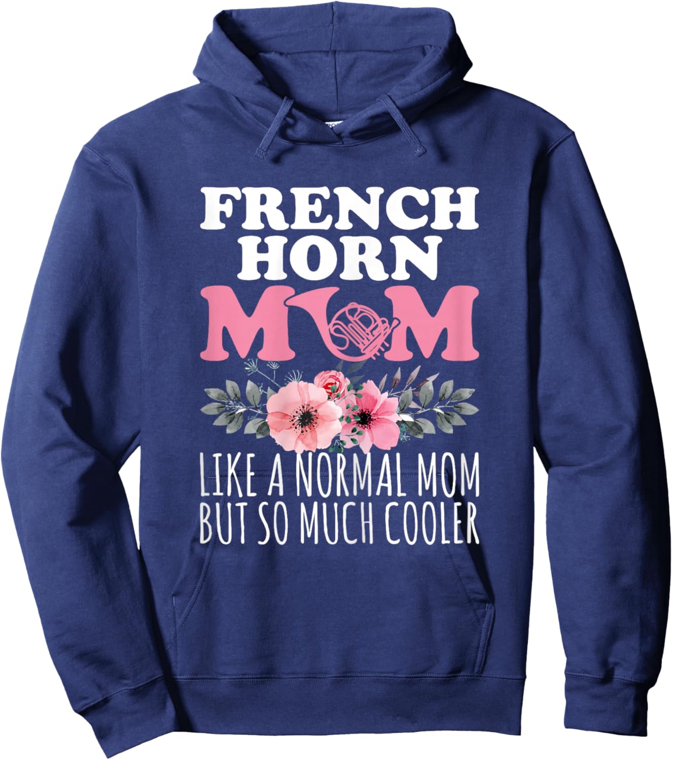 French Horn Mom Like a Normal Mom - French Horn Player Mom Hoodie - Hoodie | Navy