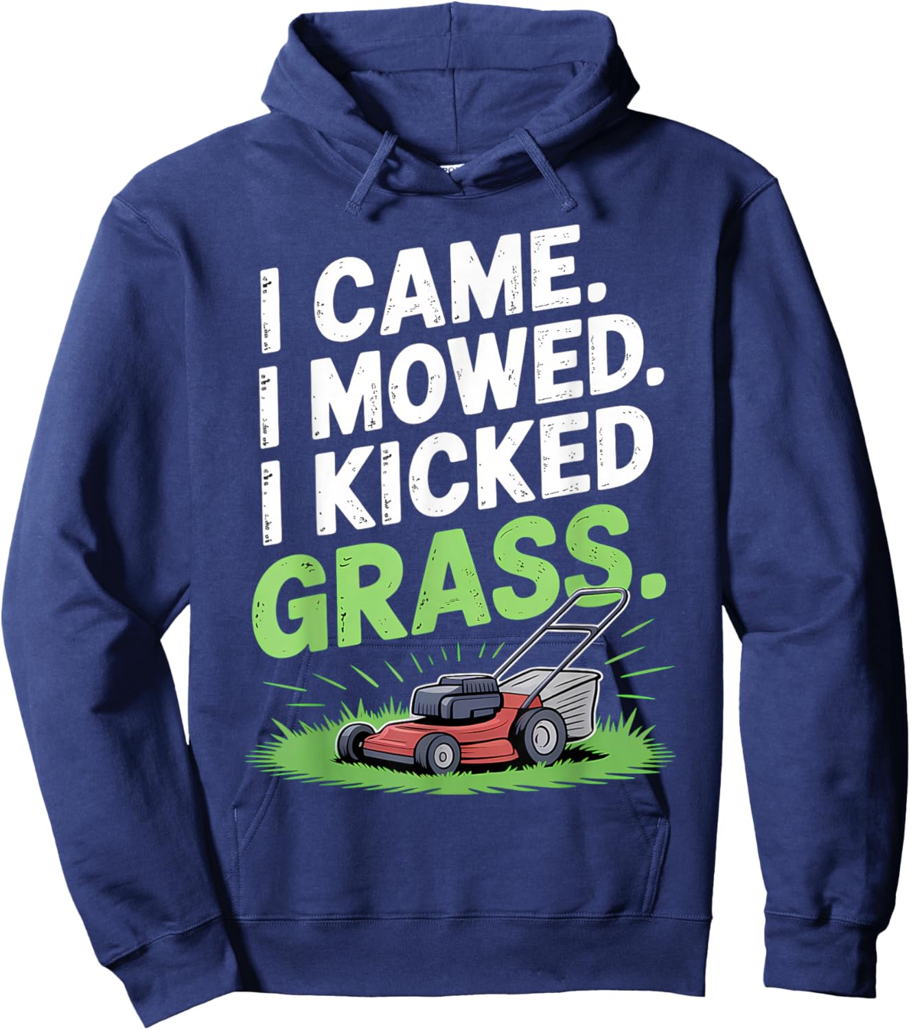 I Came I Mowed I Kicked Grass Funny Lawn Art Hoodie - Hoodie | Navy