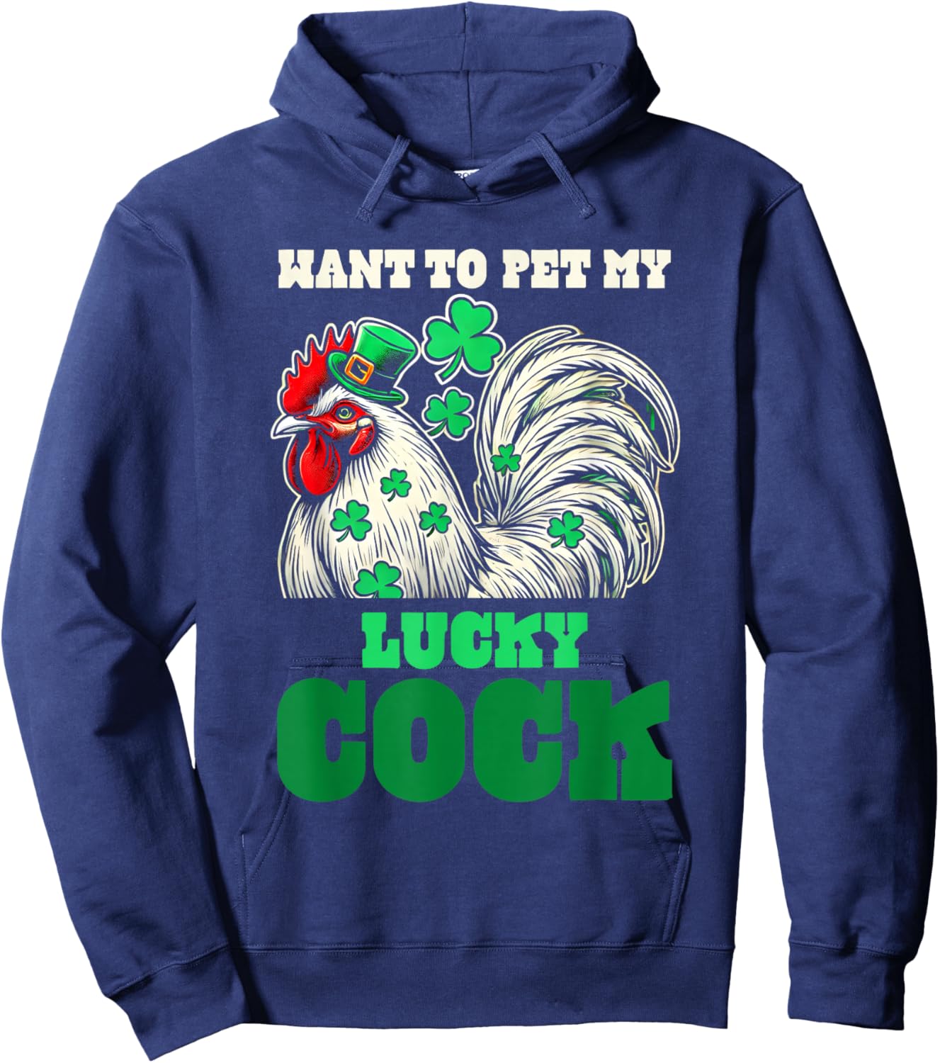 Want To Pet My Lucky Cock Funny St Patrick Day Farm Animal Hoodie - Hoodie | Navy