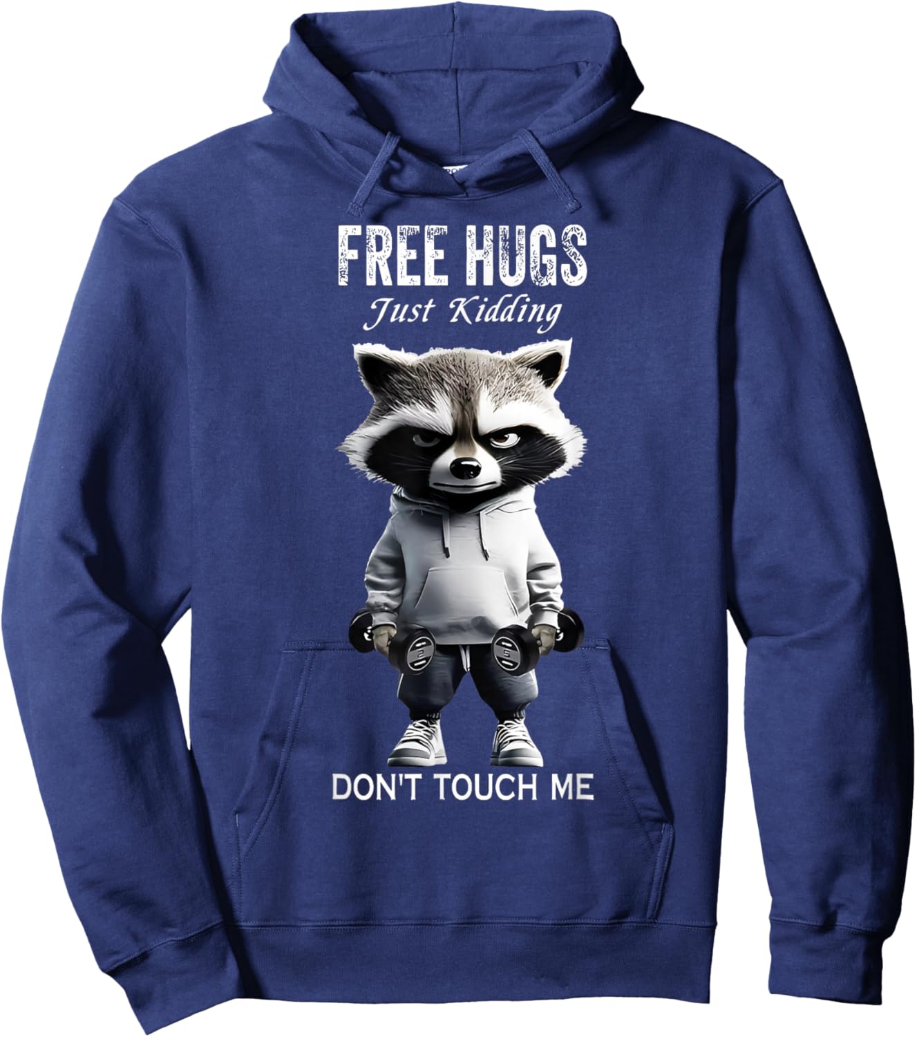 Free hugs Just Kidding Don't Touch Me Racoon Workout Gym Hoodie - Hoodie | Navy