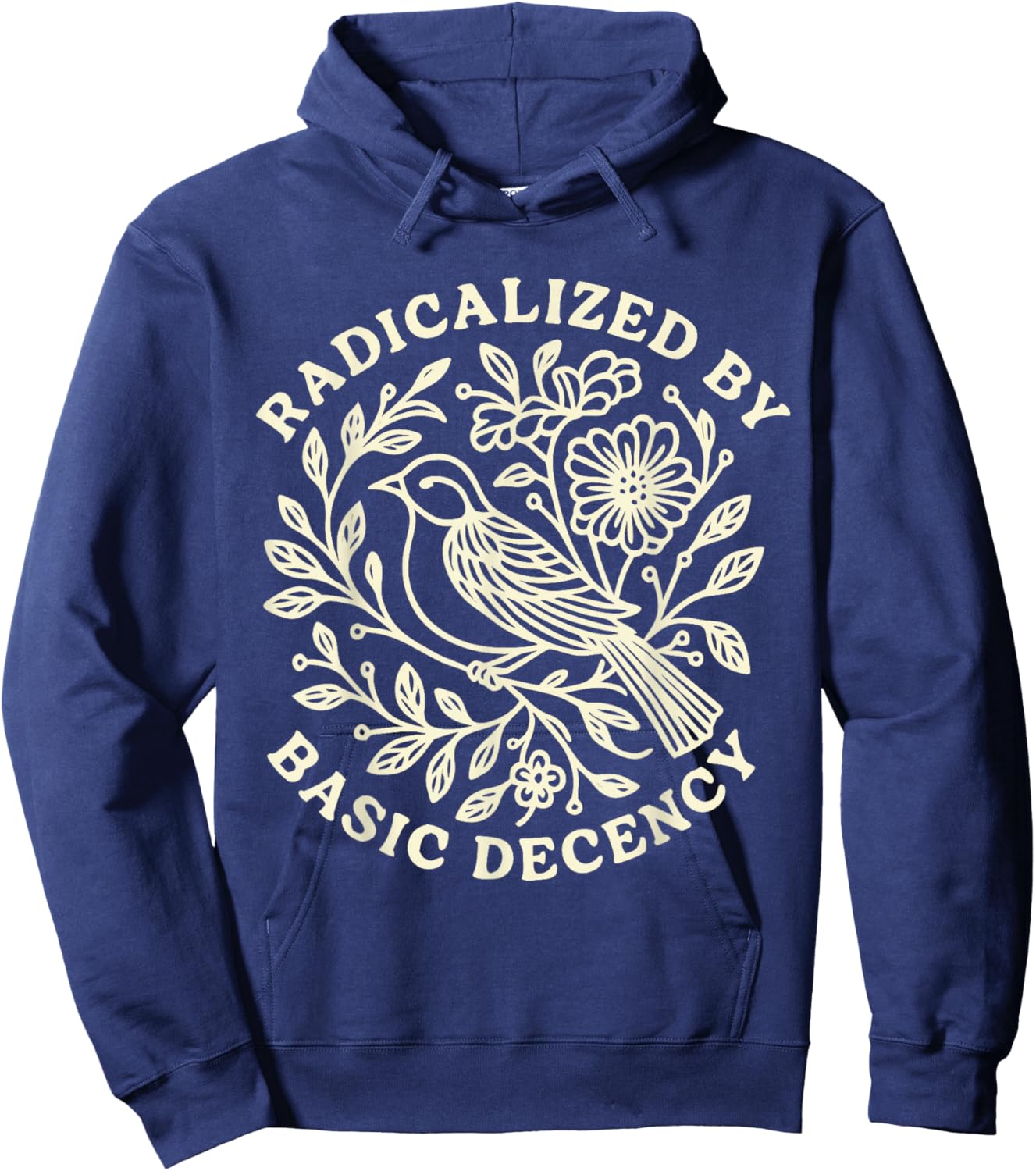 Radicalized by Basic Decency Bold Kindness Statement Hoodie - Hoodie | Navy