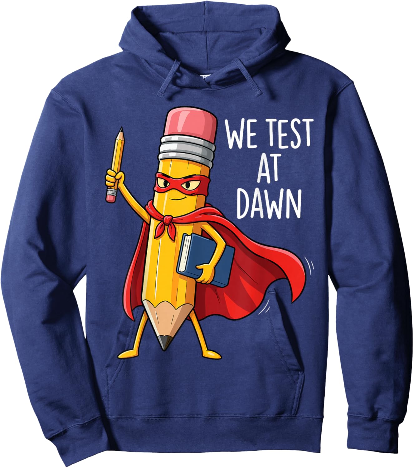 We Test at Dawn Superhero School Pencil Hero Teacher Funny Hoodie - Hoodie | Navy