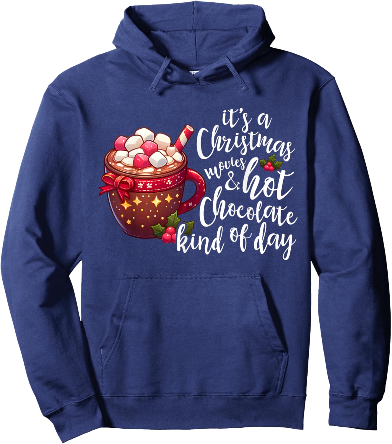 It's A Christmas Movie And Hot Chocolate Kind Of Day Funny Hoodie - Hoodie | Navy