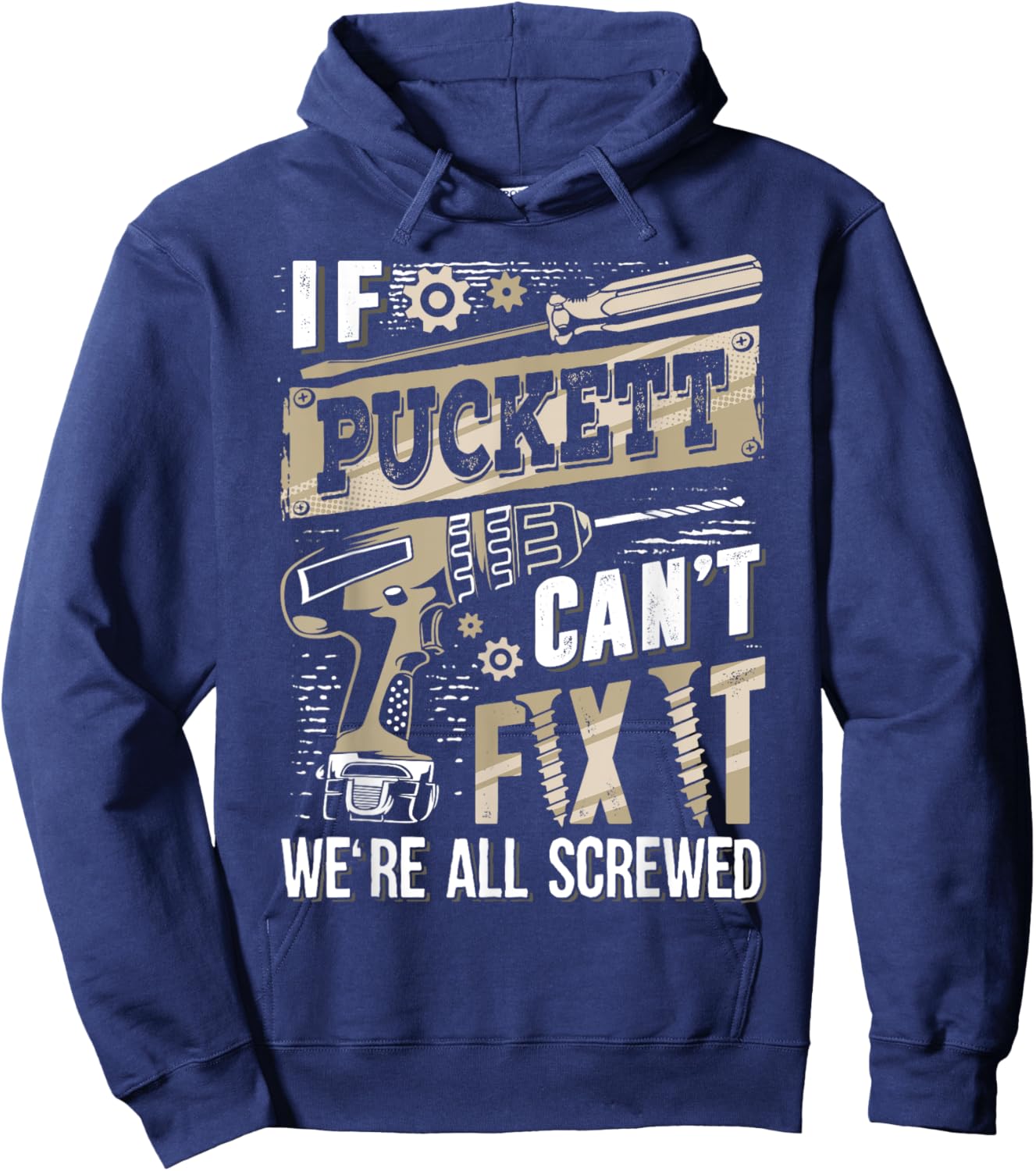 If PUCKETT Can't Fix It We're All Screwed Funny Family Name Hoodie - Hoodie | Navy