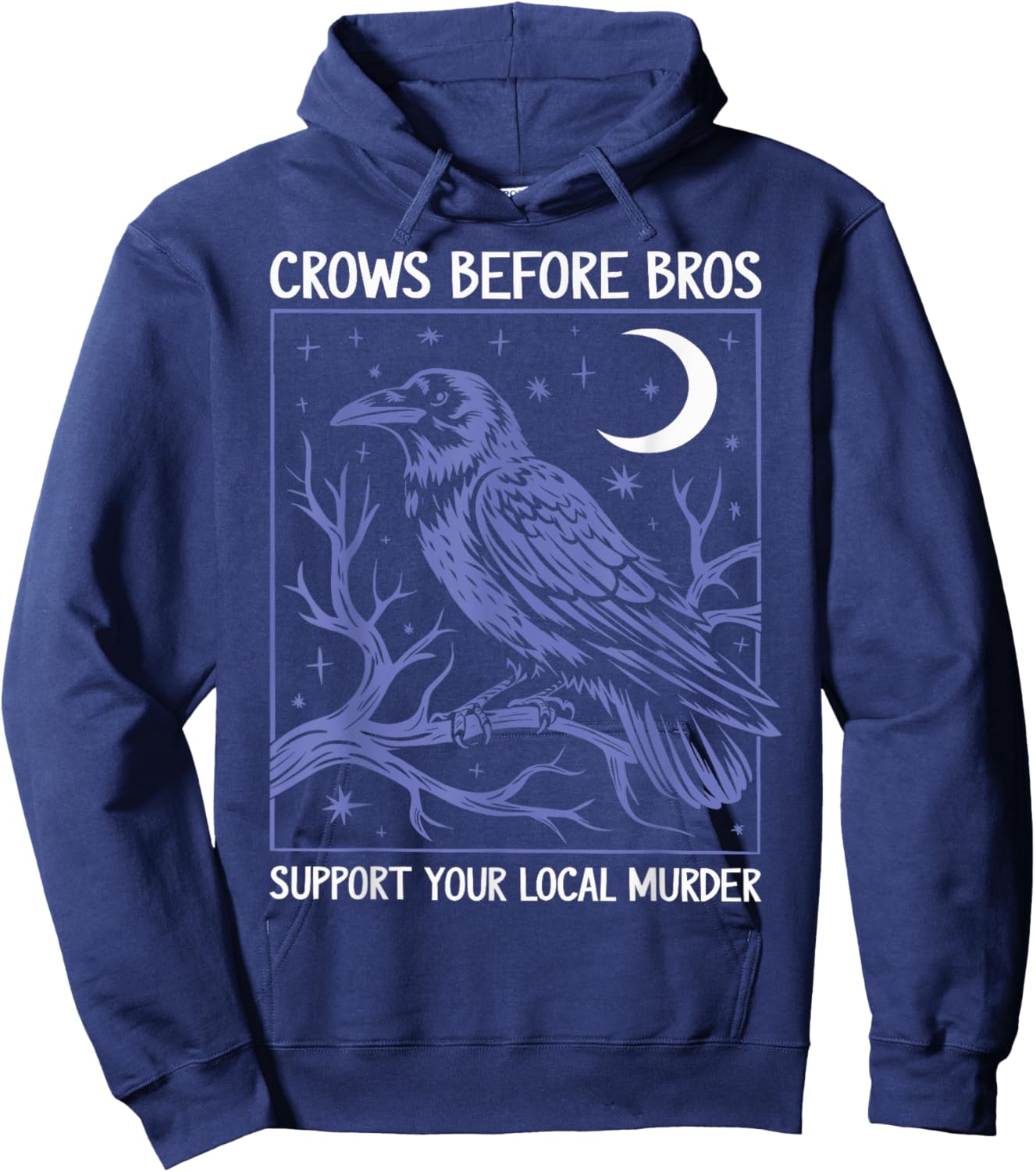 Crows Before Bros Support Your Local Murder Men Women Hoodie - Hoodie | Navy