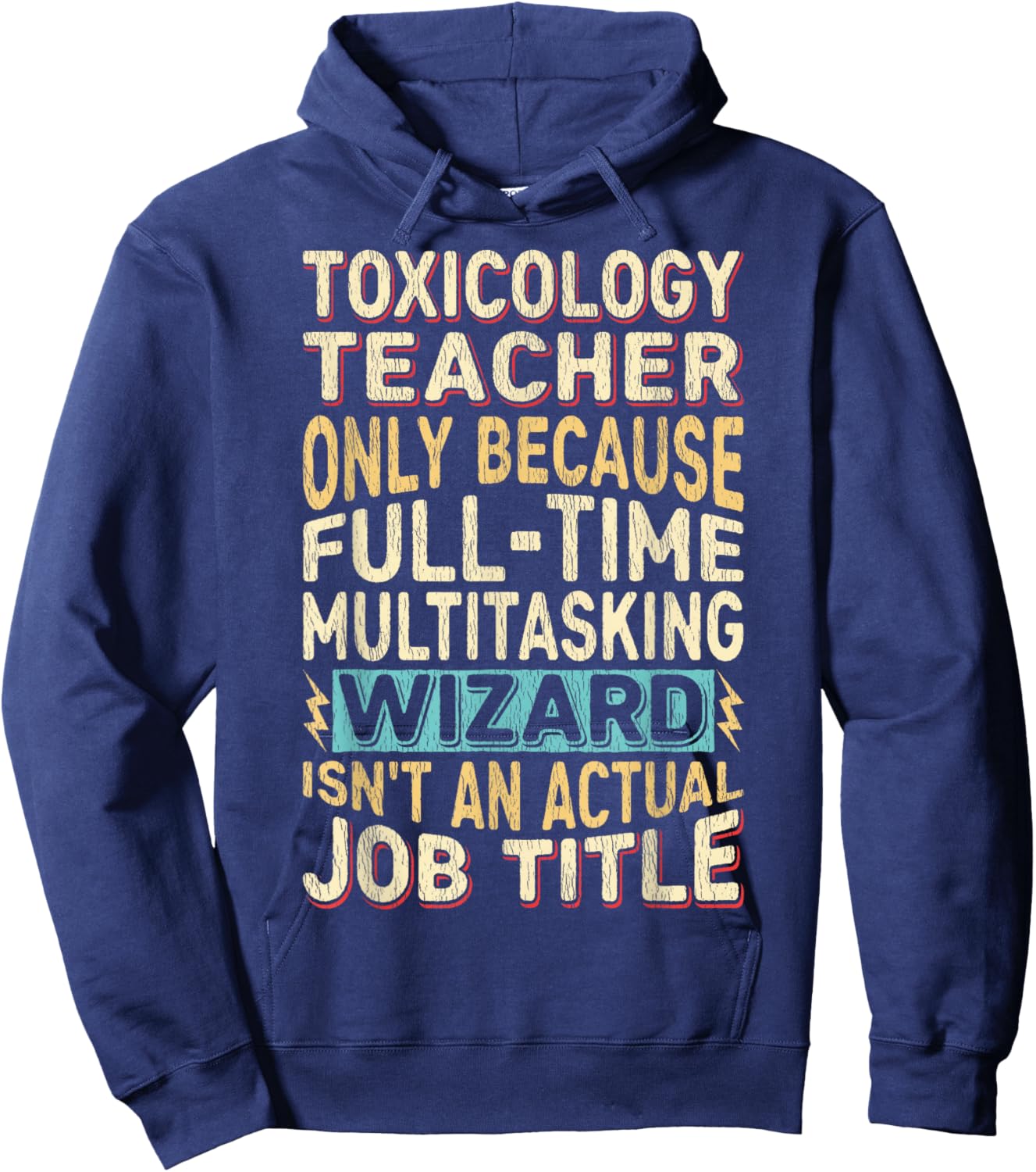 Funny Toxicology Teacher Multitasking Wizard Quote Hoodie - Hoodie | Navy