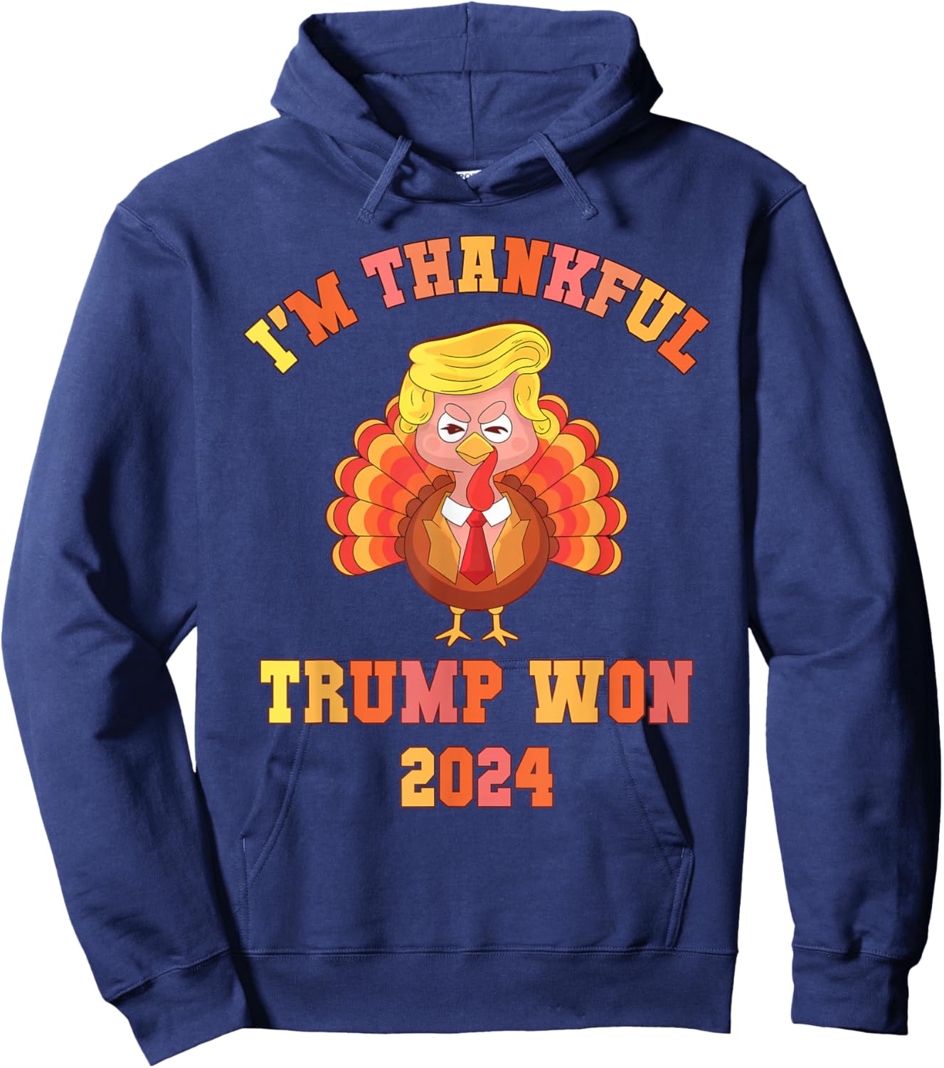 Funny I'M THANKFUL Trump 2024 We Won Make Thanksgiving Great Hoodie - Hoodie | Navy