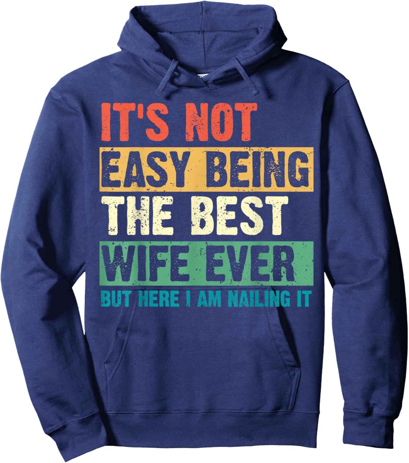 Its Not Easy Being The Best Wife Ever Funny Wife Mothers Day Hoodie - Hoodie | Navy