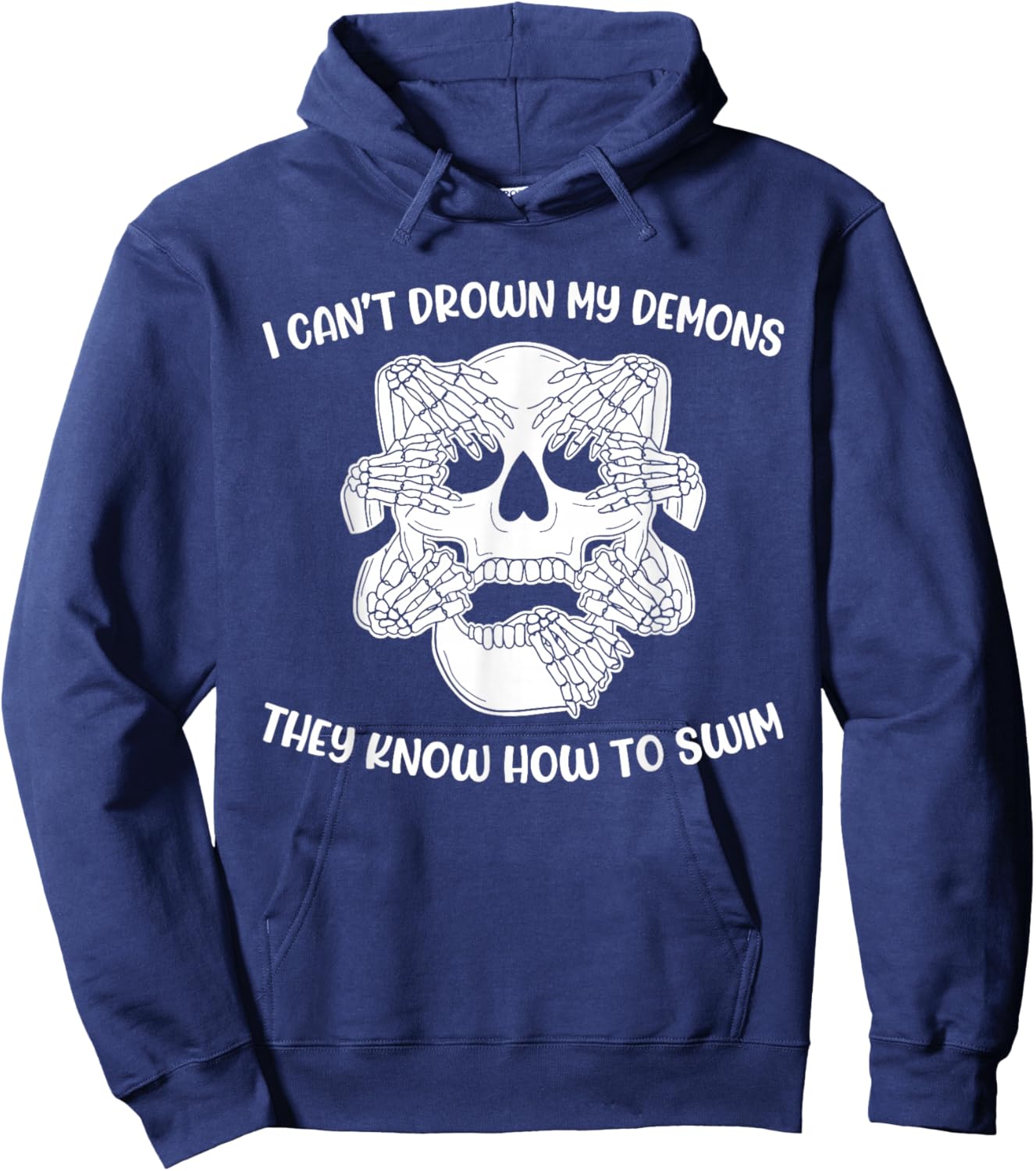 I Can't Drown My Demons They Know How To Swim Hoodie - Hoodie | Navy