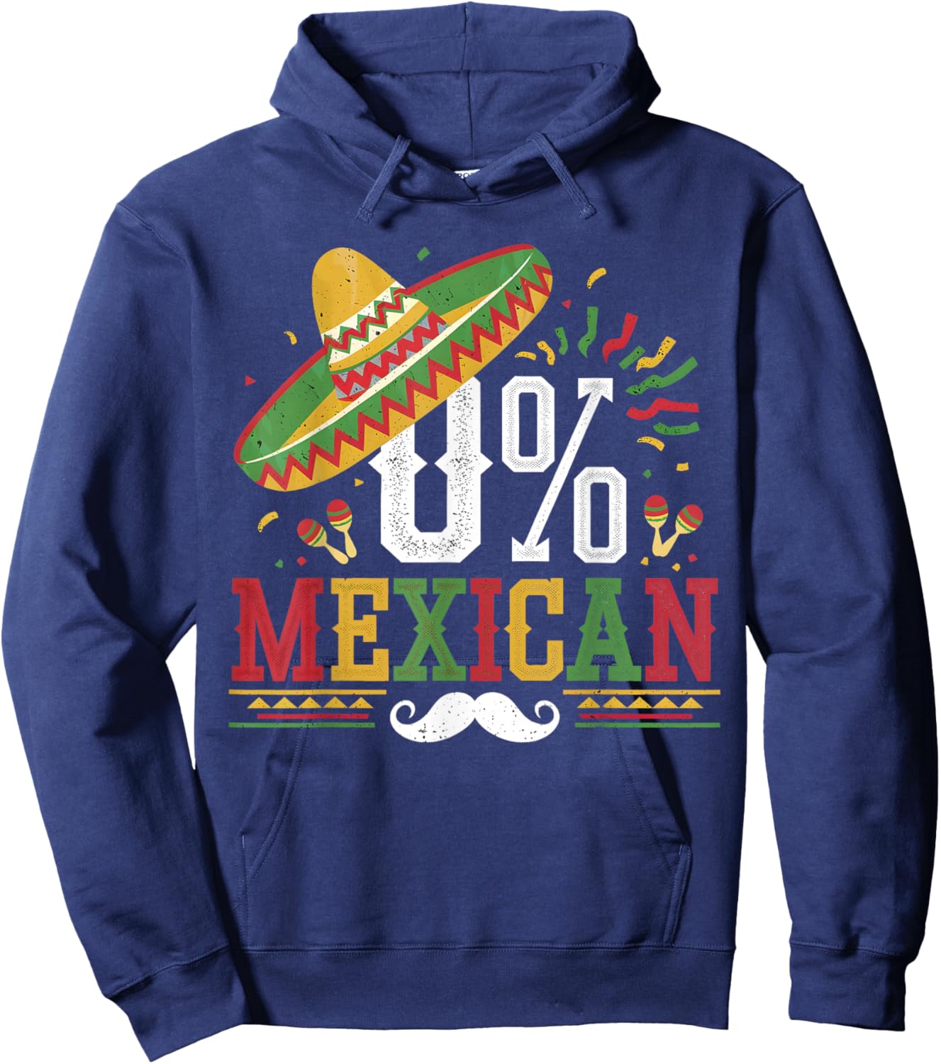 0% Mexican Cinco De Mayo Fiesta Sombrero Funny Mexican Hoodie - Hoodie | Navy