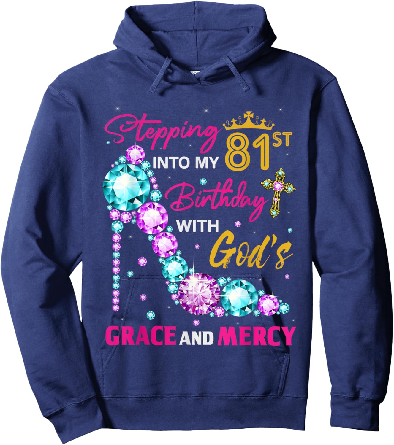 Stepping into my 81st birthday with God's grace & Mercy Lady Hoodie - Hoodie | Navy