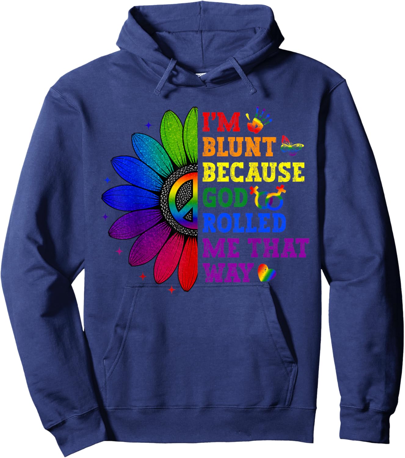 I'm Blunt God Rolled Me Rainbow Sunflower Gay Pride LGBT Hoodie - Hoodie | Navy